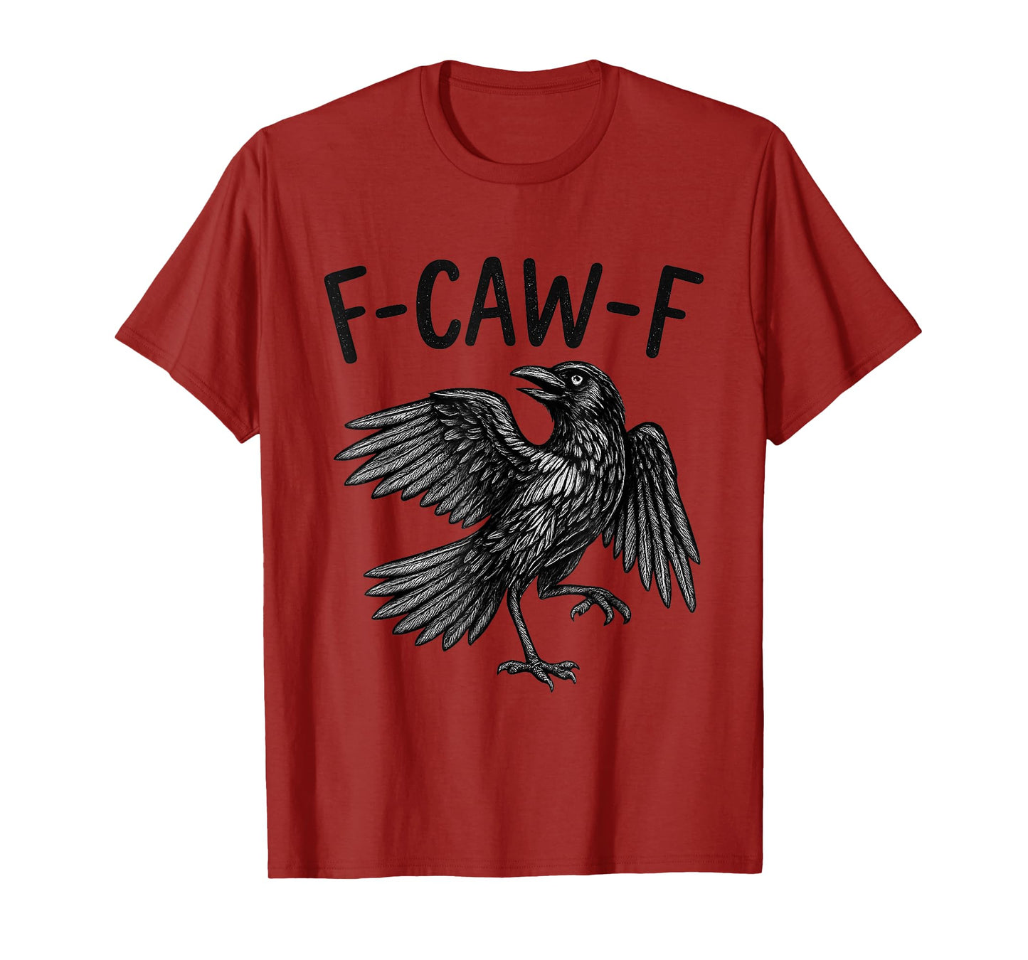 Black Raven F-Caw-F Funny Black Raven Quote T-Shirt