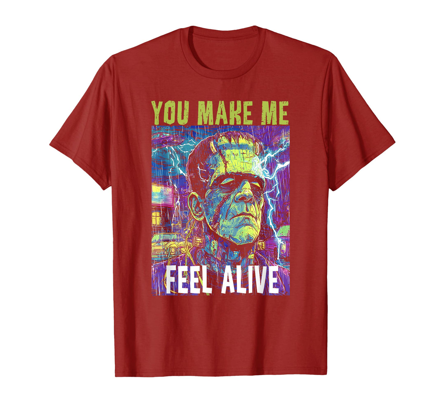 Retro Funny You Make Me Feel Alive Frankenstein Monster T-Shirt