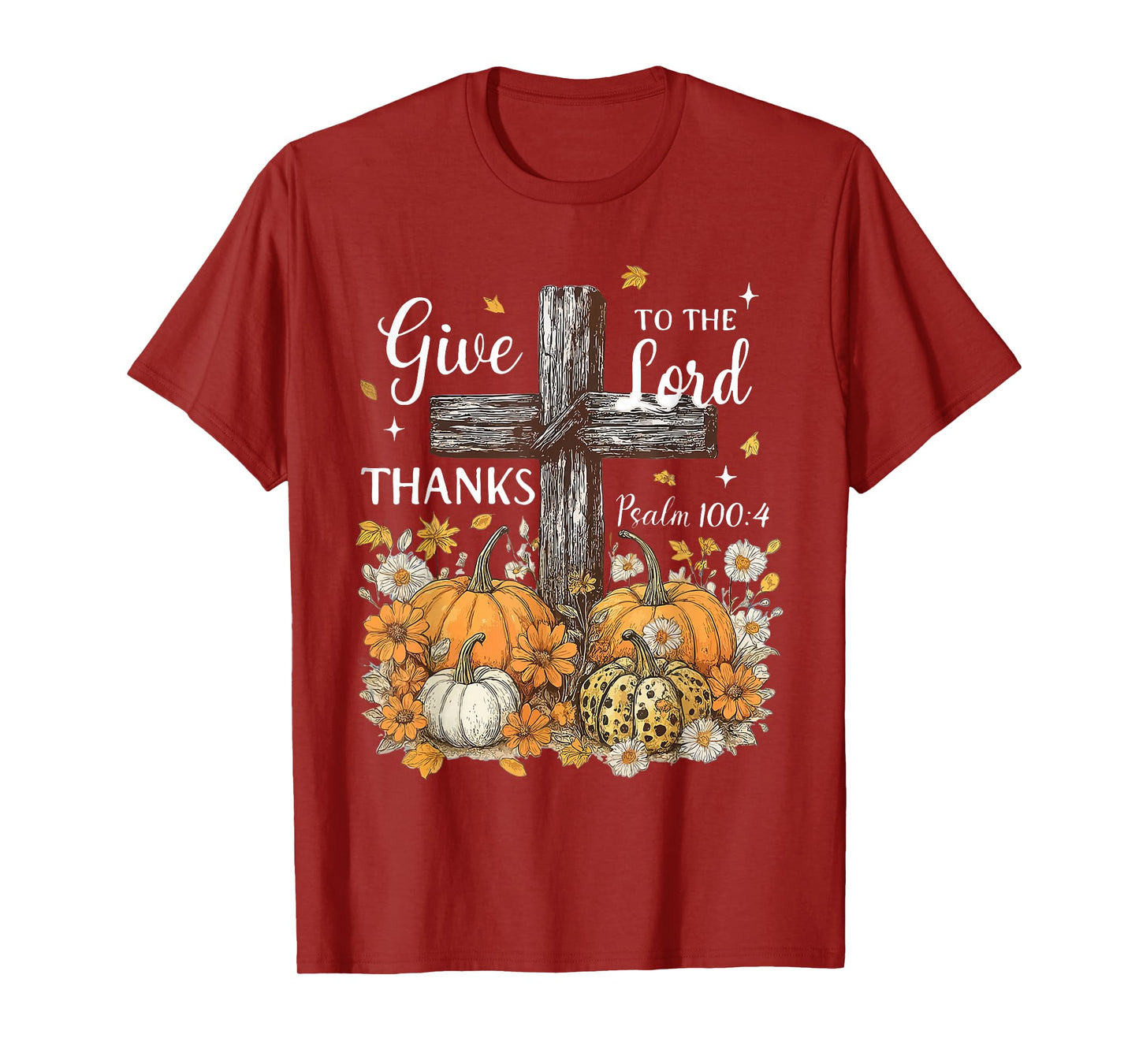Give Thanks to The Lord Fall Pumpkin Thanksgiving Christian T-Shirt