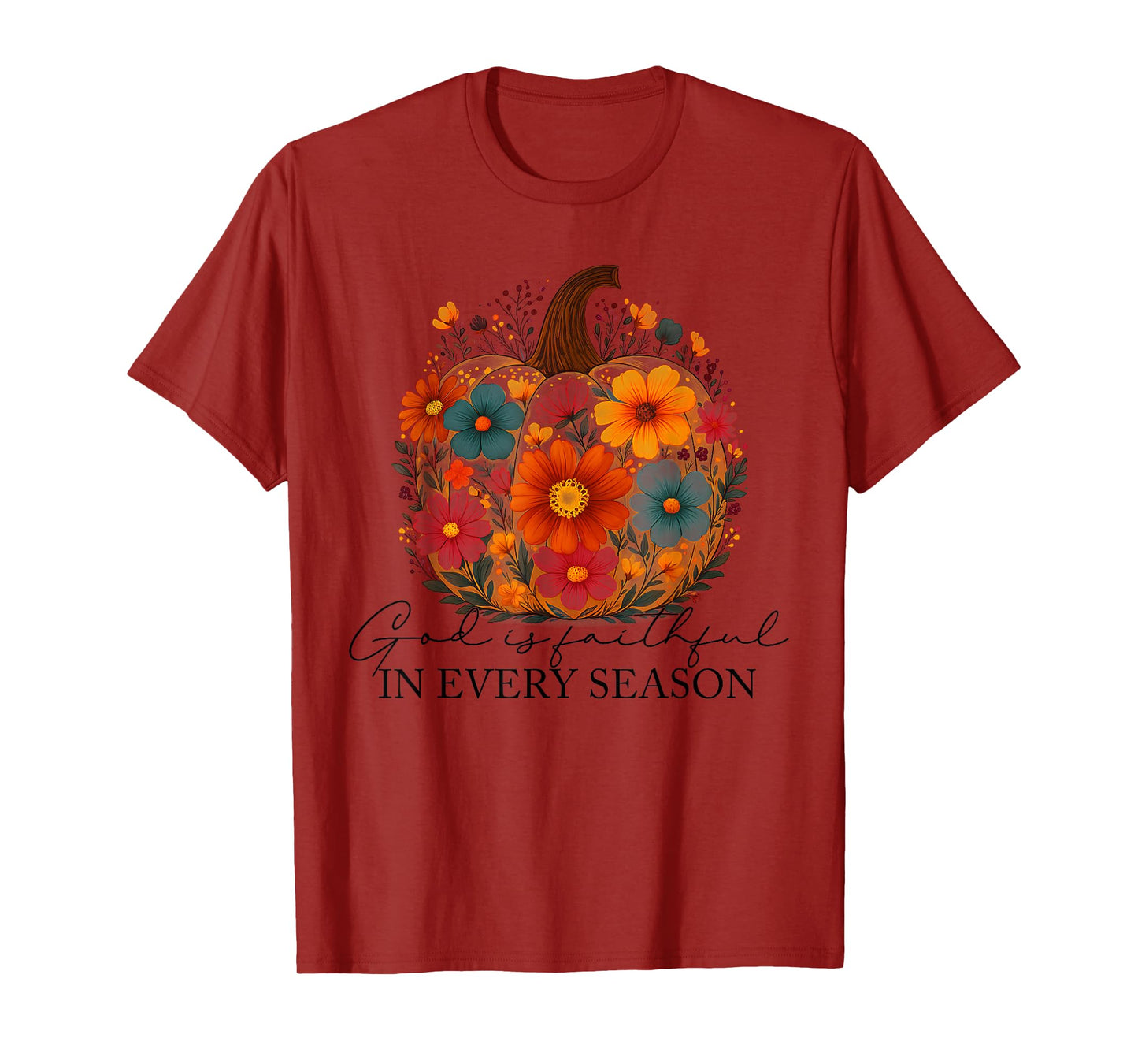 God is Faithful in Every Season Fall Christian Quote Outfit T-Shirt
