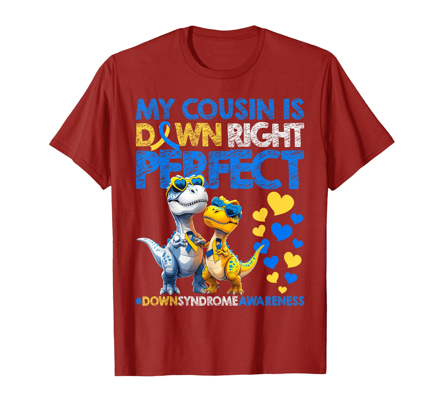 My Cousin Is Down Right Perfect Down Syndrome Awareness T21 T-Shirt