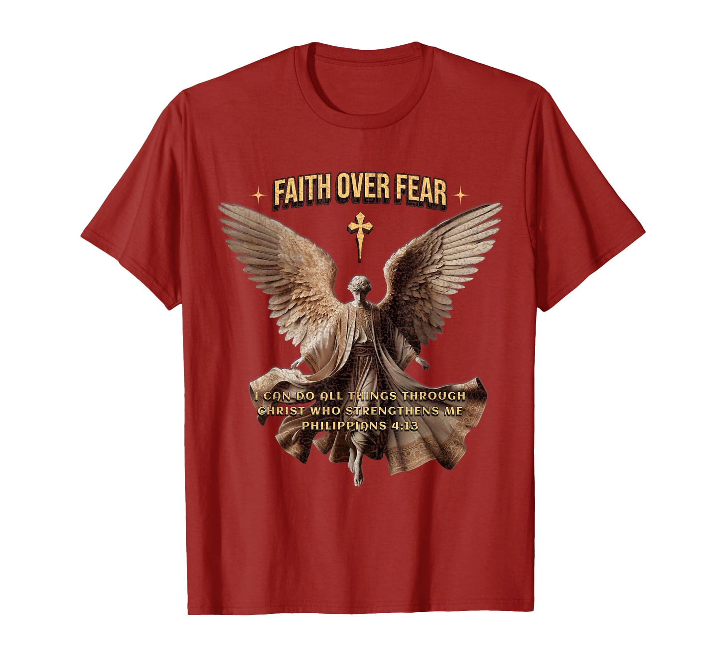 Faith Over Fear Christian Inspiration Philippians 4:13 T-Shirt