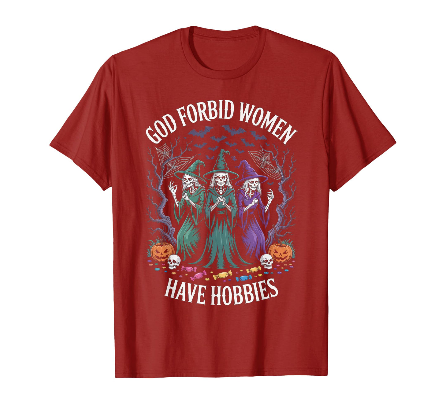 God Forbid Women Have Hobbies, Funny Witch T-Shirt