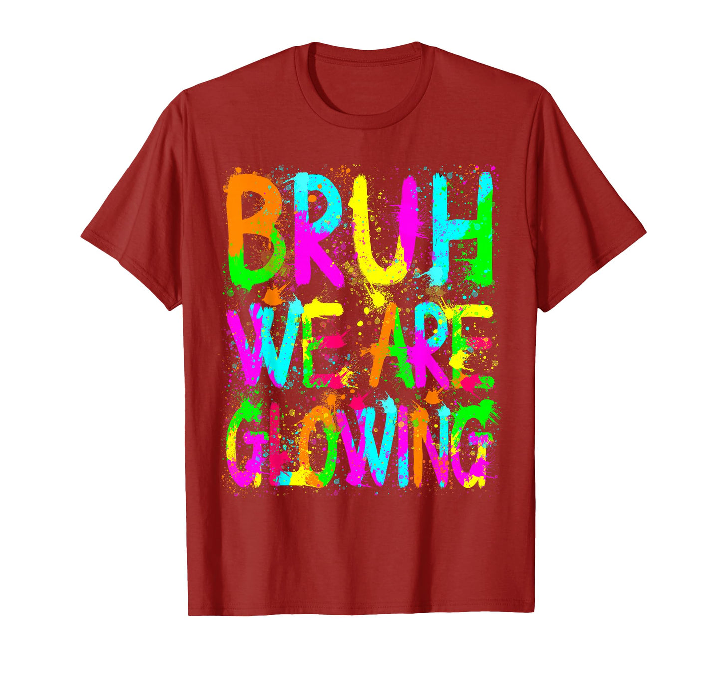 Retro Bruh We Are Glowing In My Glowing Era Colorful T-Shirt