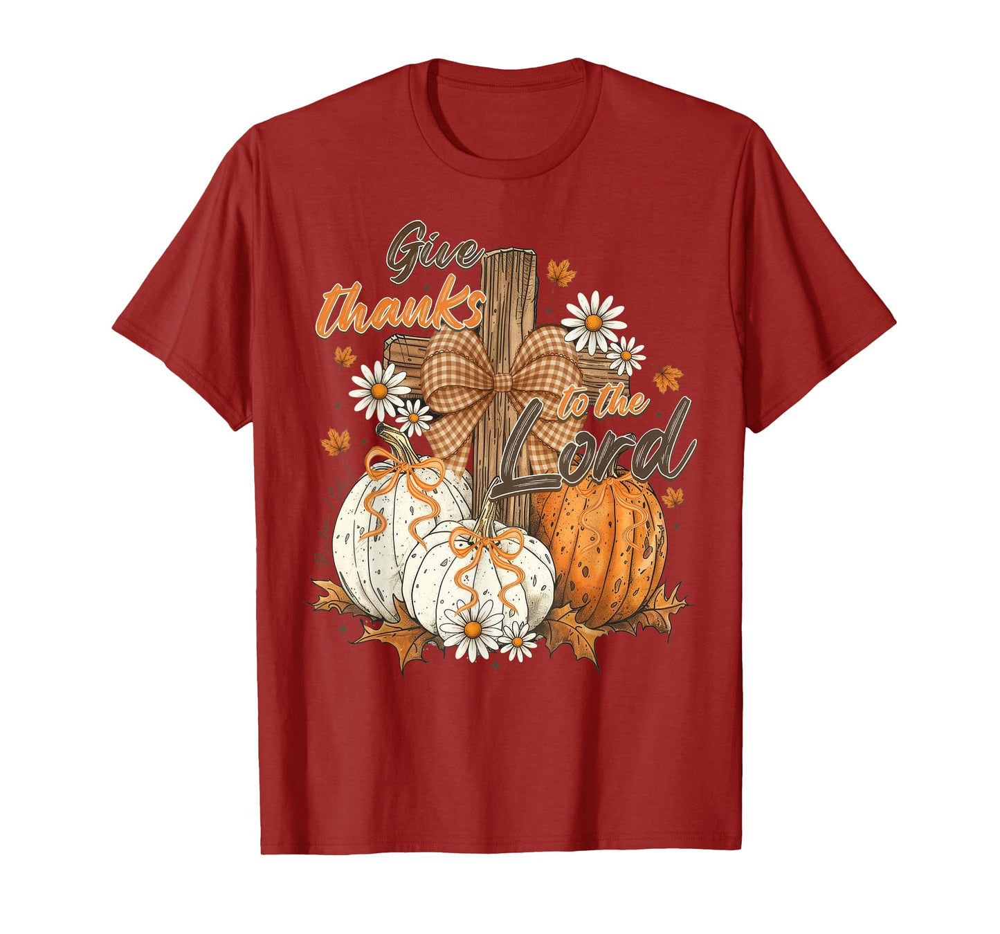 Give Thanks to The Lord Pumpkin Fall Christian Thanksgiving T-Shirt