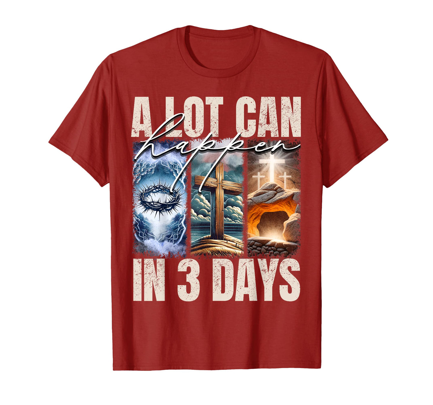 A Lot Can Happen In 3 Days Religious Jesus Cross Christian T-Shirt