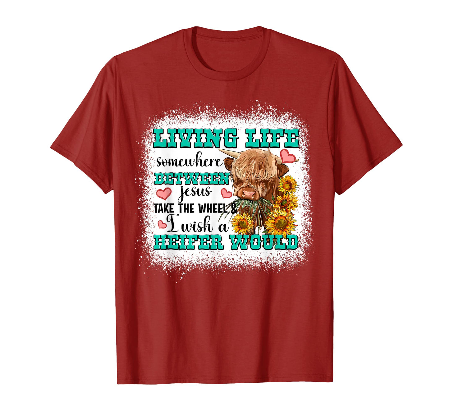 Living Life Somewhere Between Jesus Take The Wheel T-Shirt