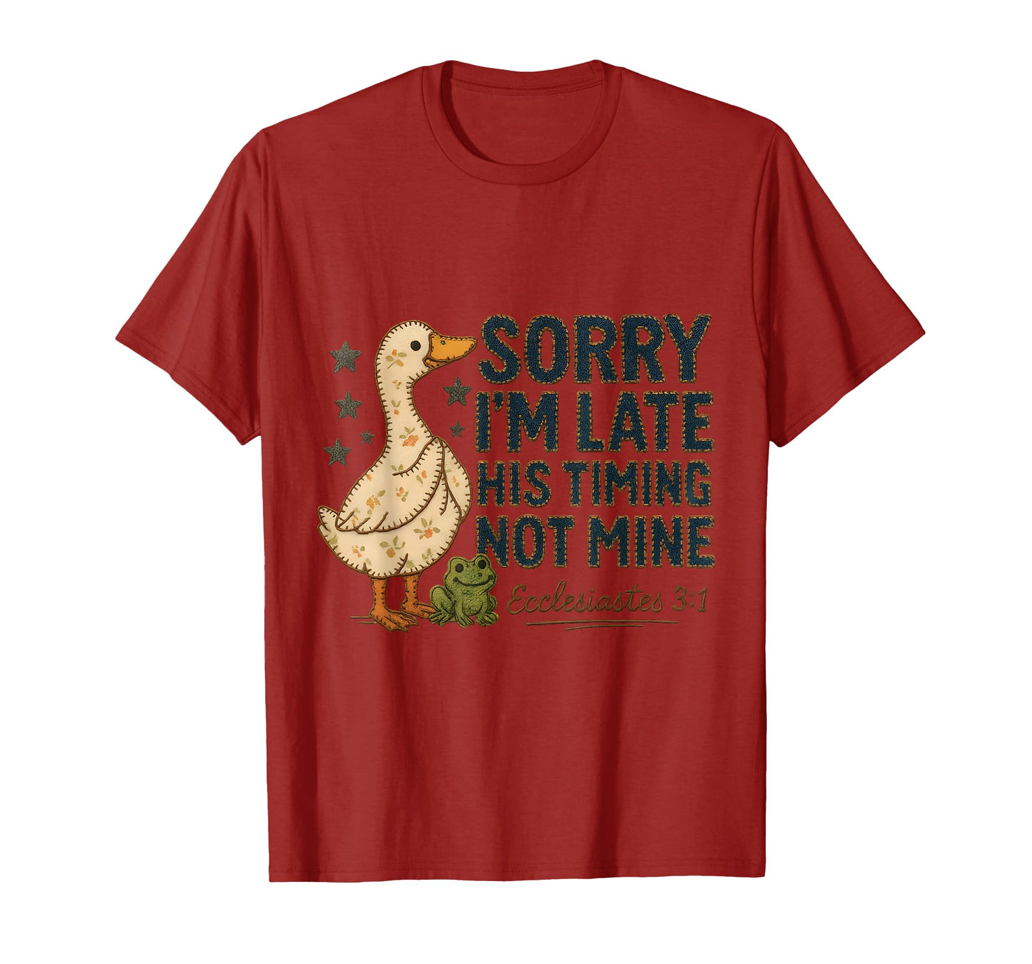 Sorry I’m Late His Timing Not Mine Duck Frog Faith T-Shirt