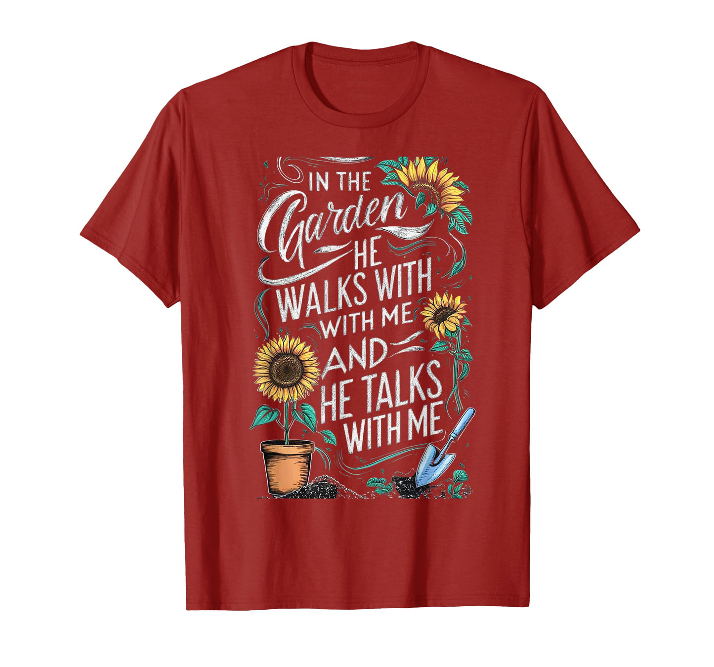 In The Garden He Walks With Me And He Talks With Me Funny T-Shirt