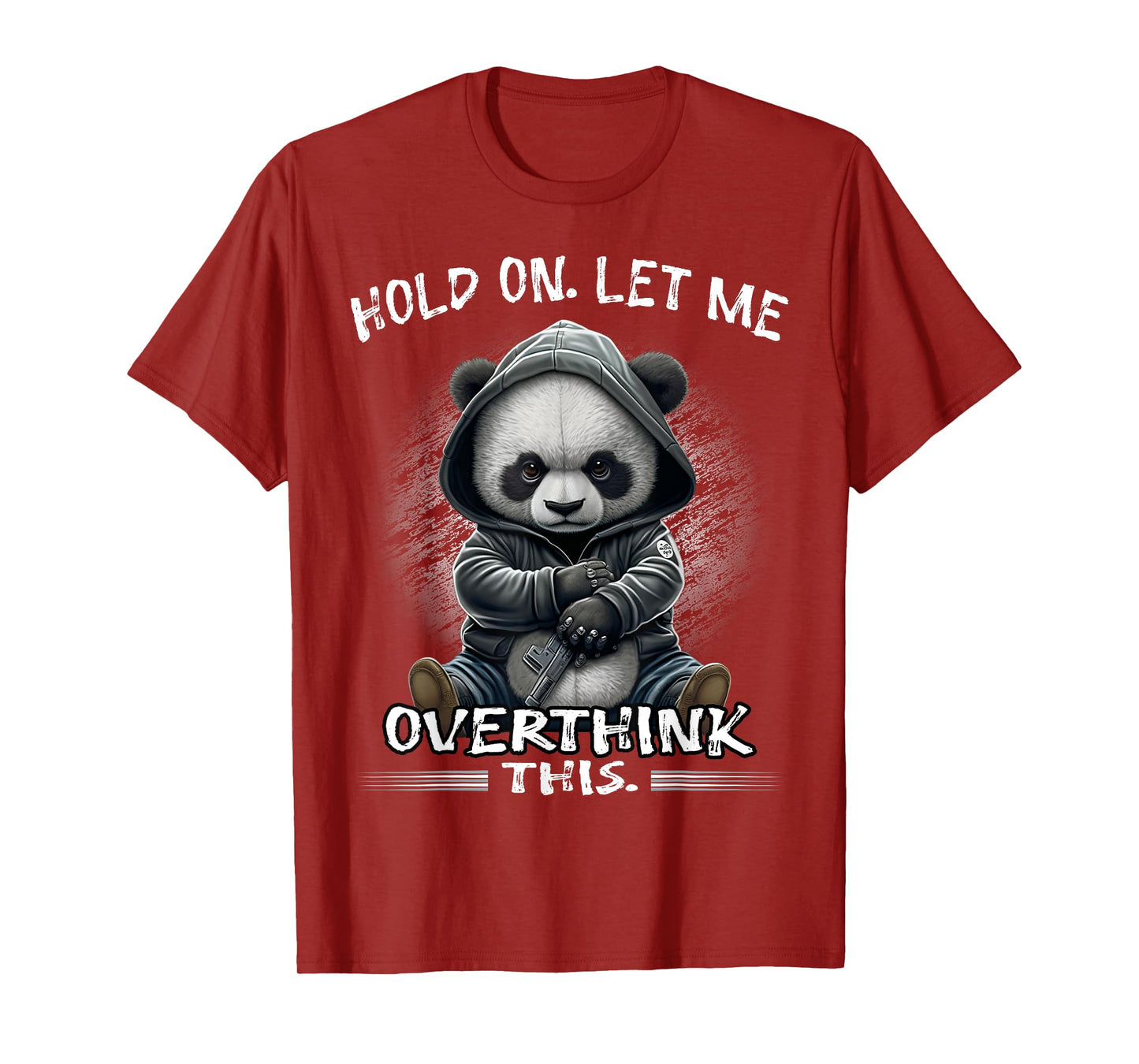 Funny Sarcastic Quote Hold On Let Me Overthink This T-Shirt