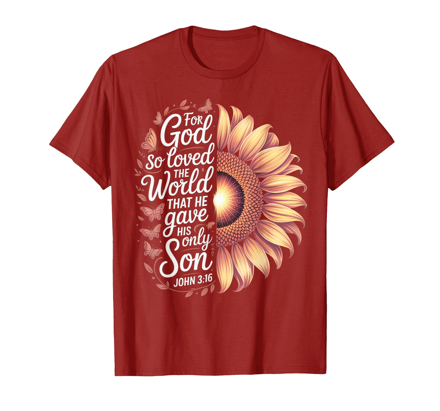 for God So Loved The World Only Son John 3:16 Christian T-Shirt