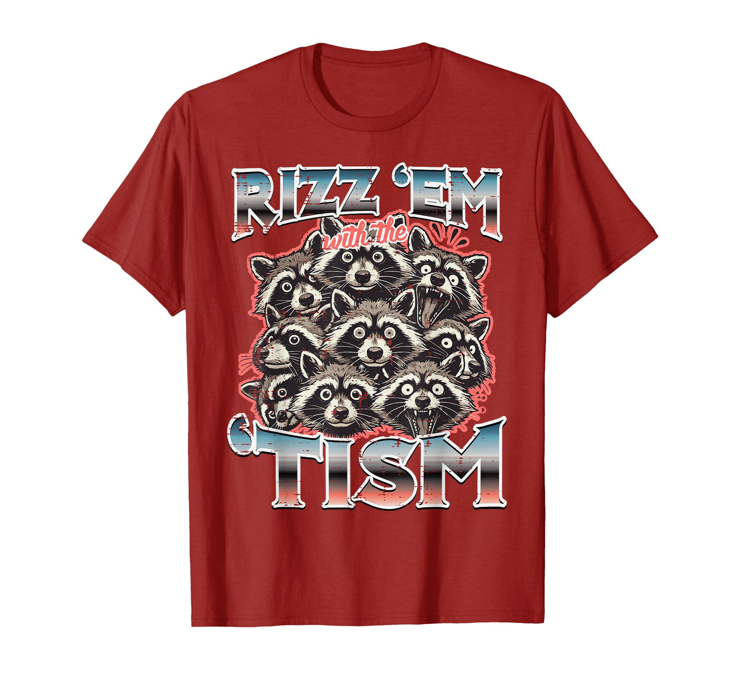 Rizz Em With Tism Raccoons Funny Saying Autism Men Women Kid T-Shirt