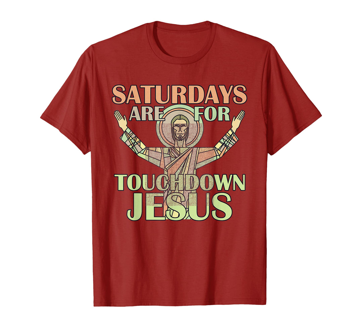 Saturdays Are For Touchdown Jesus Christian T-Shirt