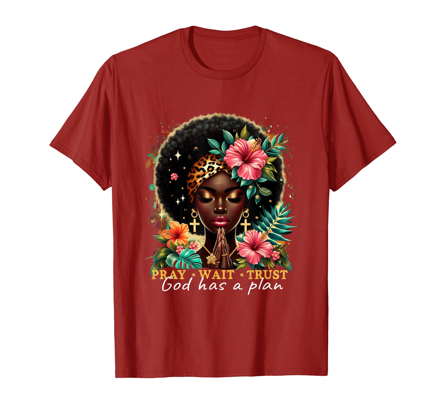 Pray Wait Trust Afro Christian Empowerment Black Woman T-Shirt