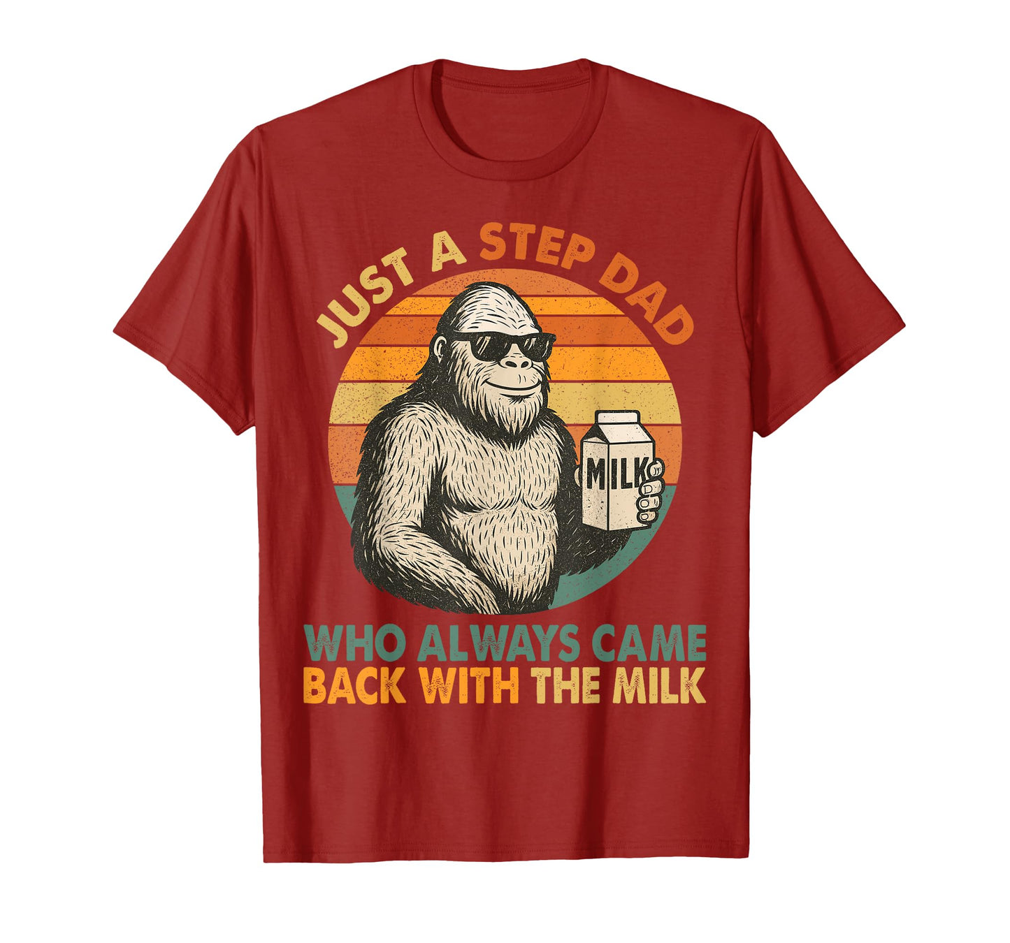 Just A Step Dad Who Always Came Back With The Milk Funny Dad T-Shirt