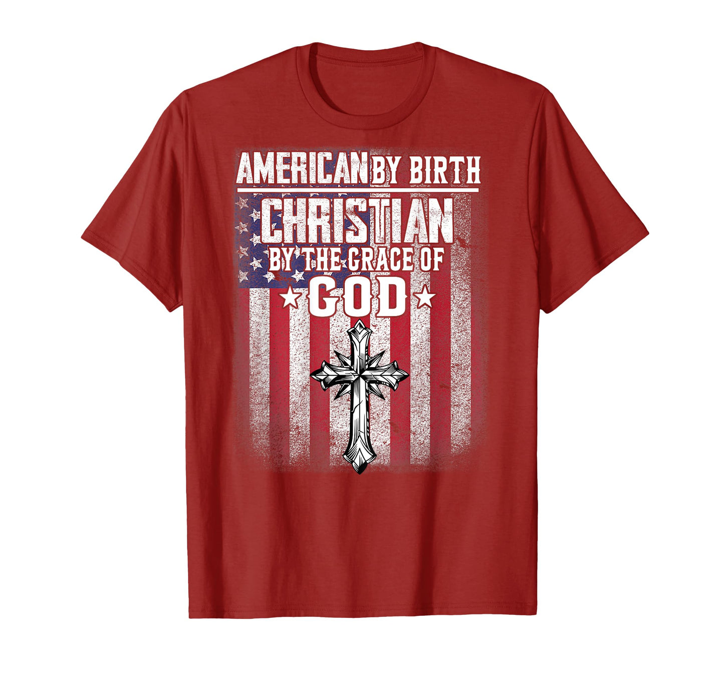 american by birth christian by the grace of god religious T-Shirt