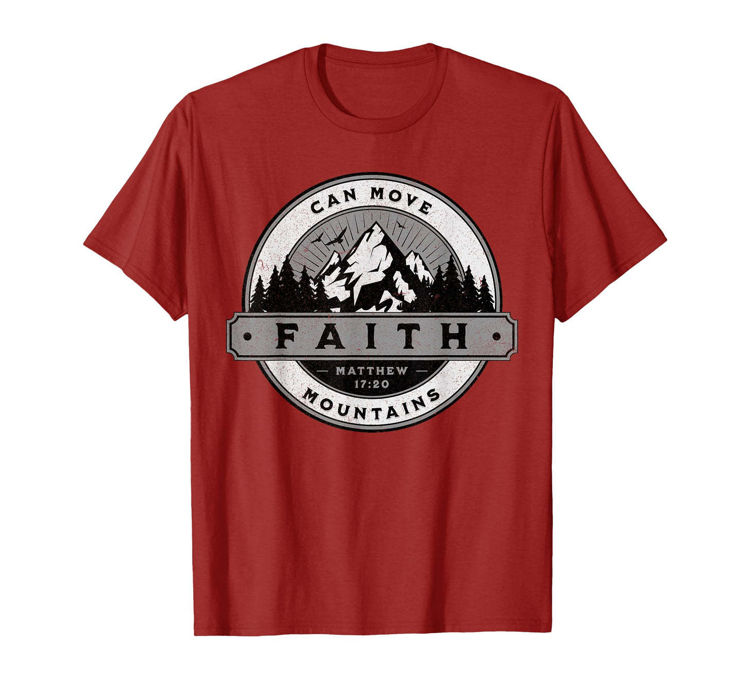 Christian Faith Can Move Mountains - Matthew 17:20 T-Shirt