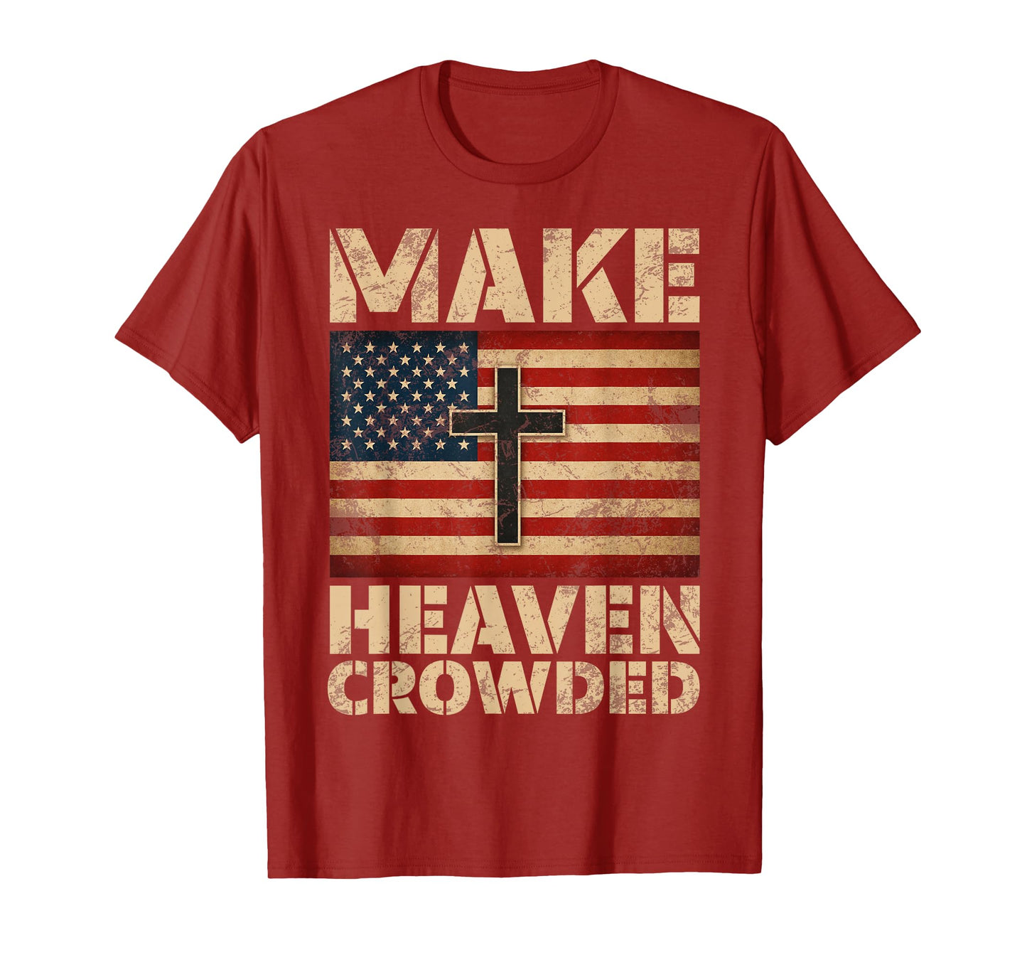Make Heaven Crowded Christian Faith Bible Verse Men Women T-Shirt