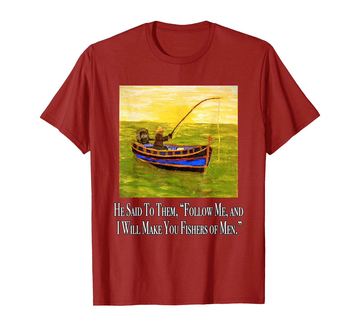 Follow me and I will make you fishers of men Bible Verse T-Shirt