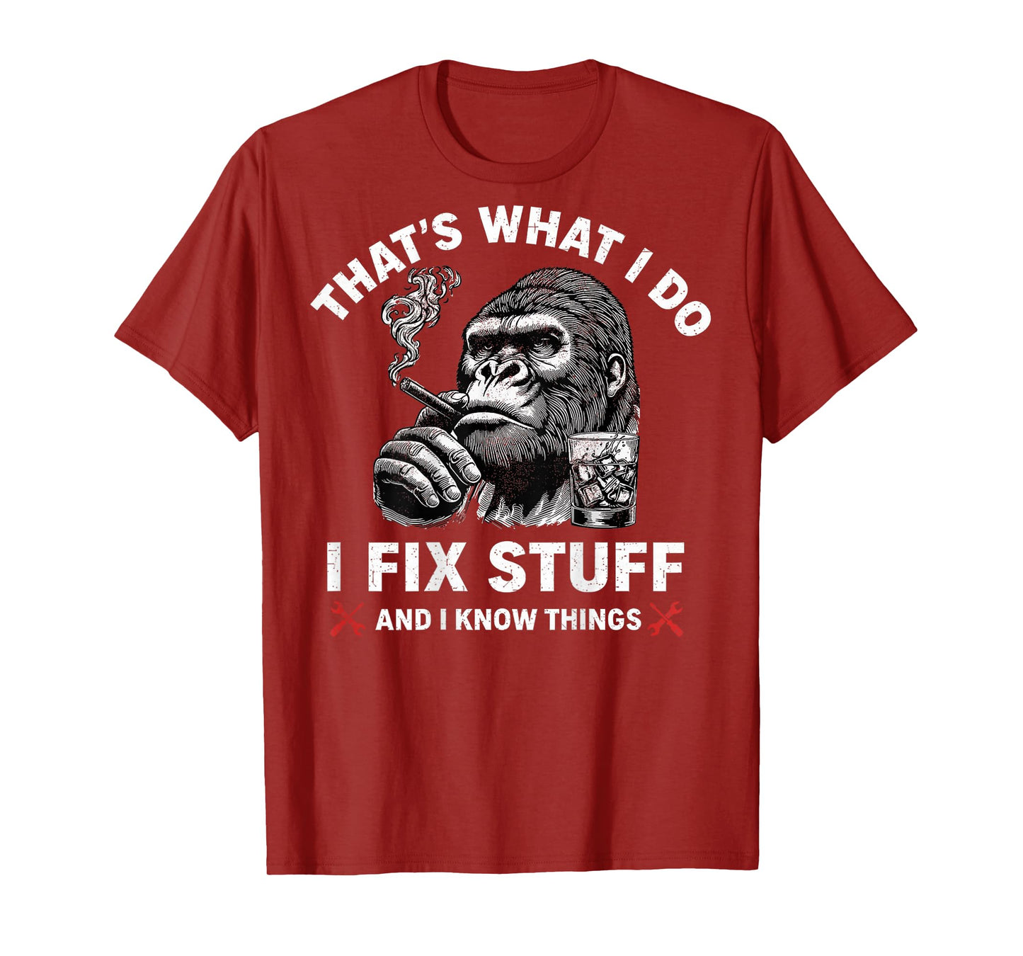 That's What I Do I Fix Stuff and I Know Things (On Back) T-Shirt