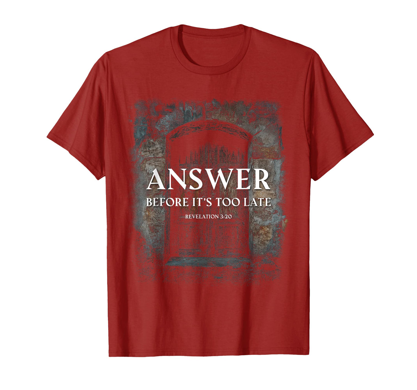 Revelation 3:20 Answer Before It's Too Late Evangelism T-Shirt