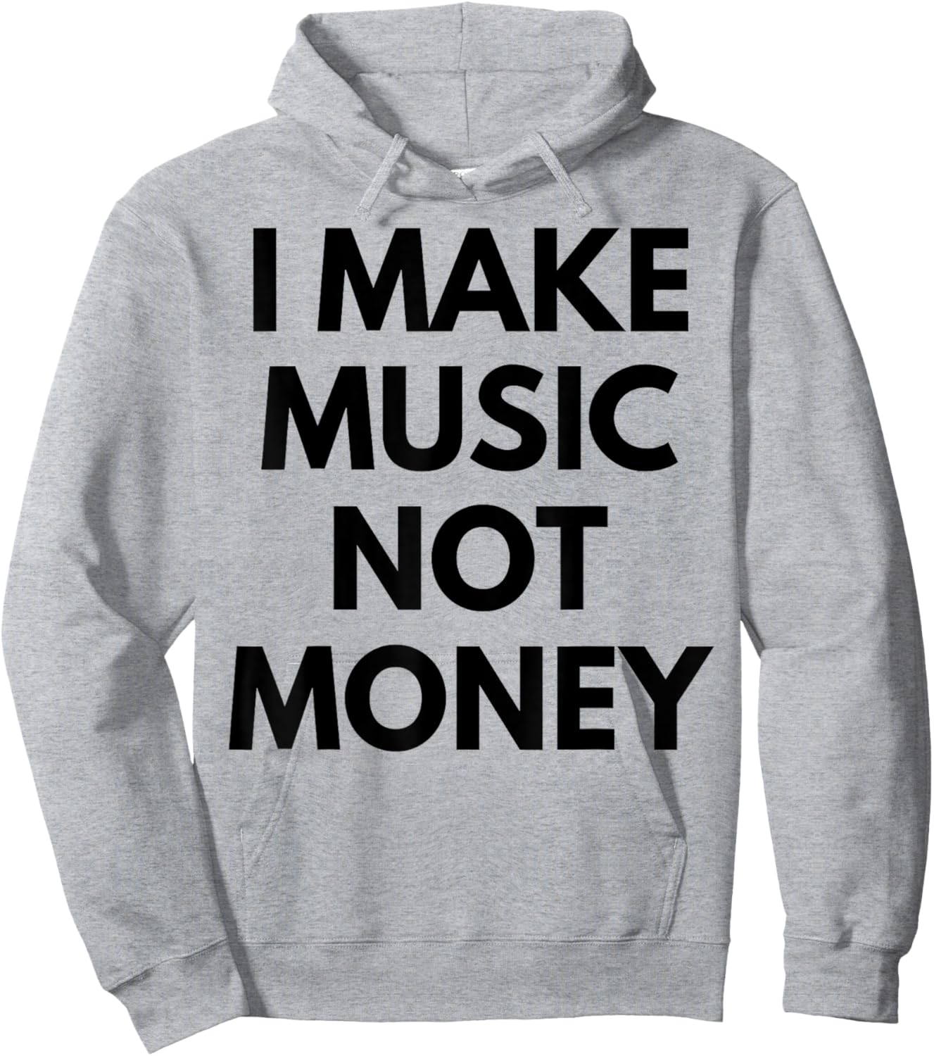 I Make music Not Money Hoodie - Hoodie | Ash