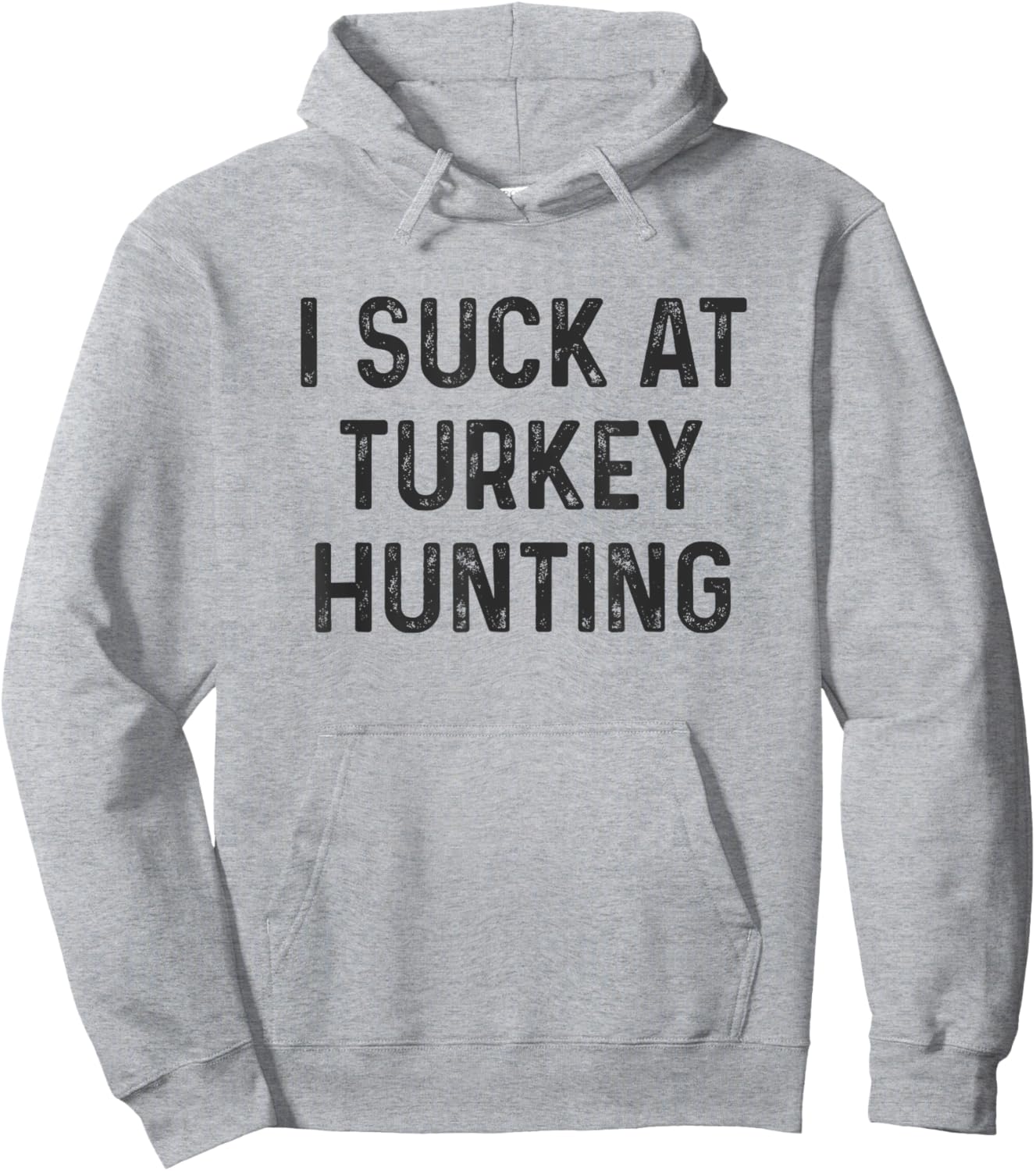Funny I Suck at Turkey Hunting Hunter Hoodie - Hoodie | Ash