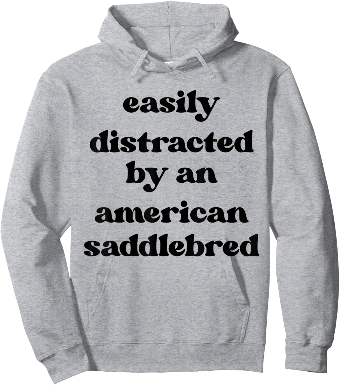 Easily Distracted By A Horse - American Saddlebred Hoodie - Hoodie | Ash