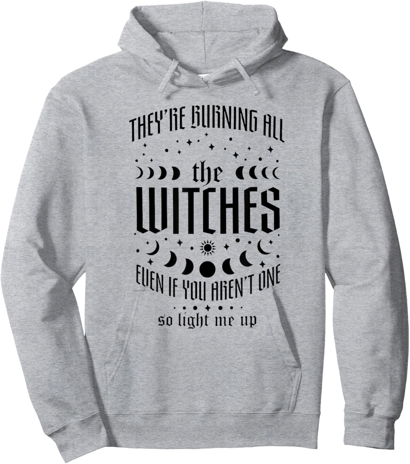 They're Burning All The Witches Even If You Aren't One Hoodie - Hoodie | Ash