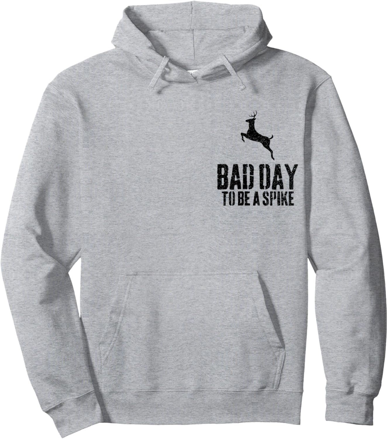 Bad Day To Be A Spike Funny Deer Hunting Hoodie - Hoodie | Ash
