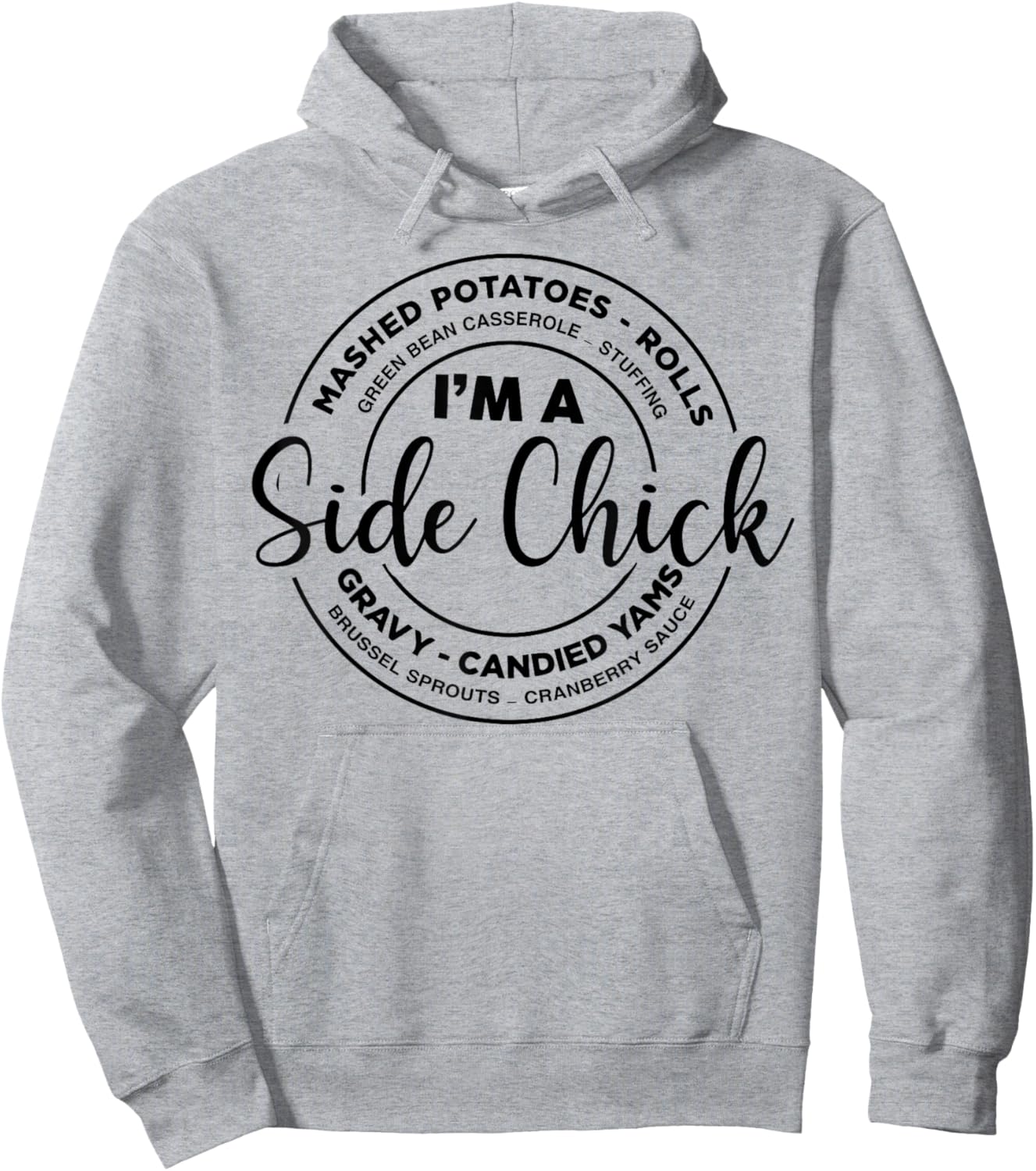 I'm A Side Chick, Funny Side Chick Thanksgiving Hoodie - Hoodie | Ash