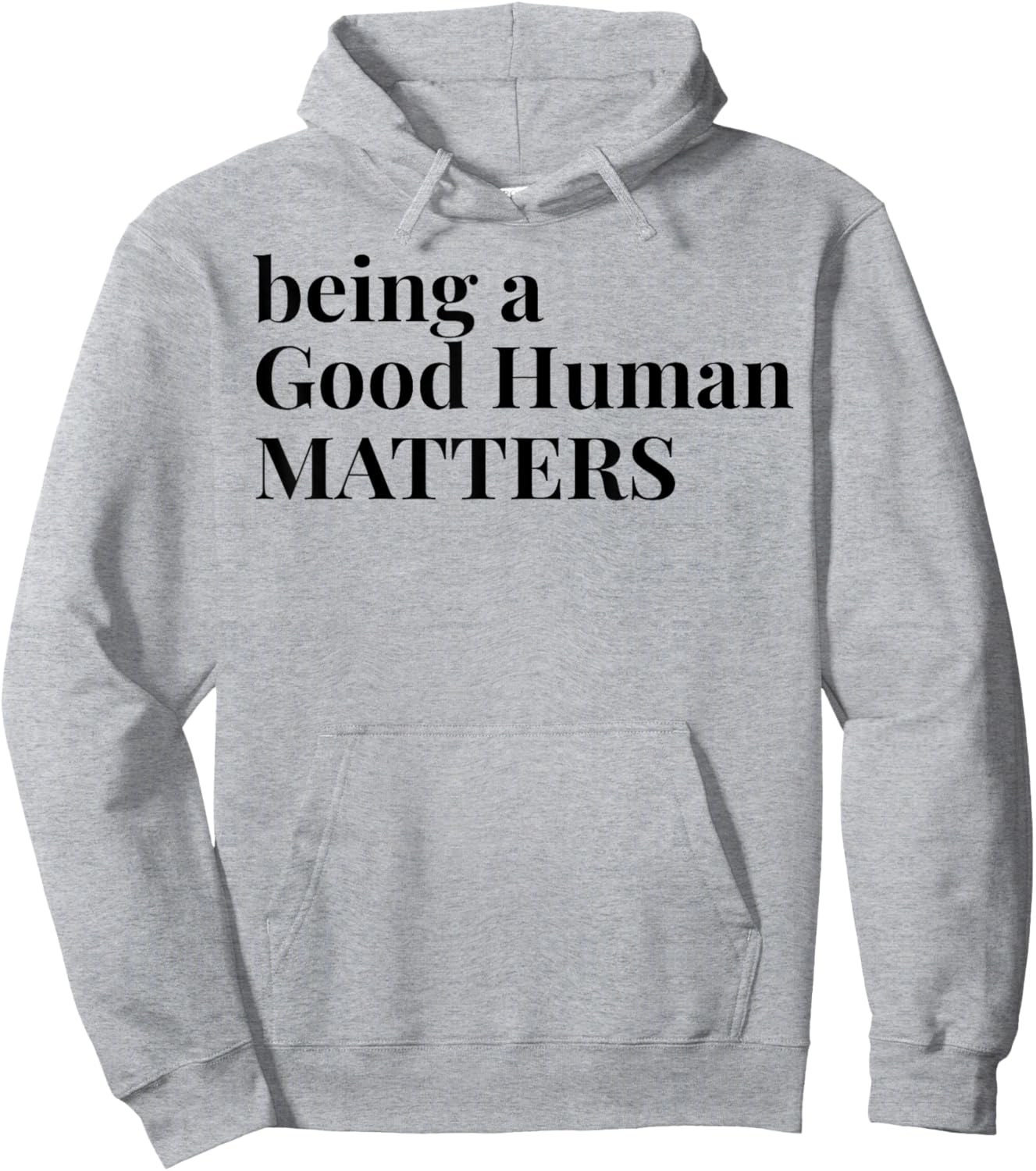 Being A Good Human Matters Hoodie - Hoodie | Ash