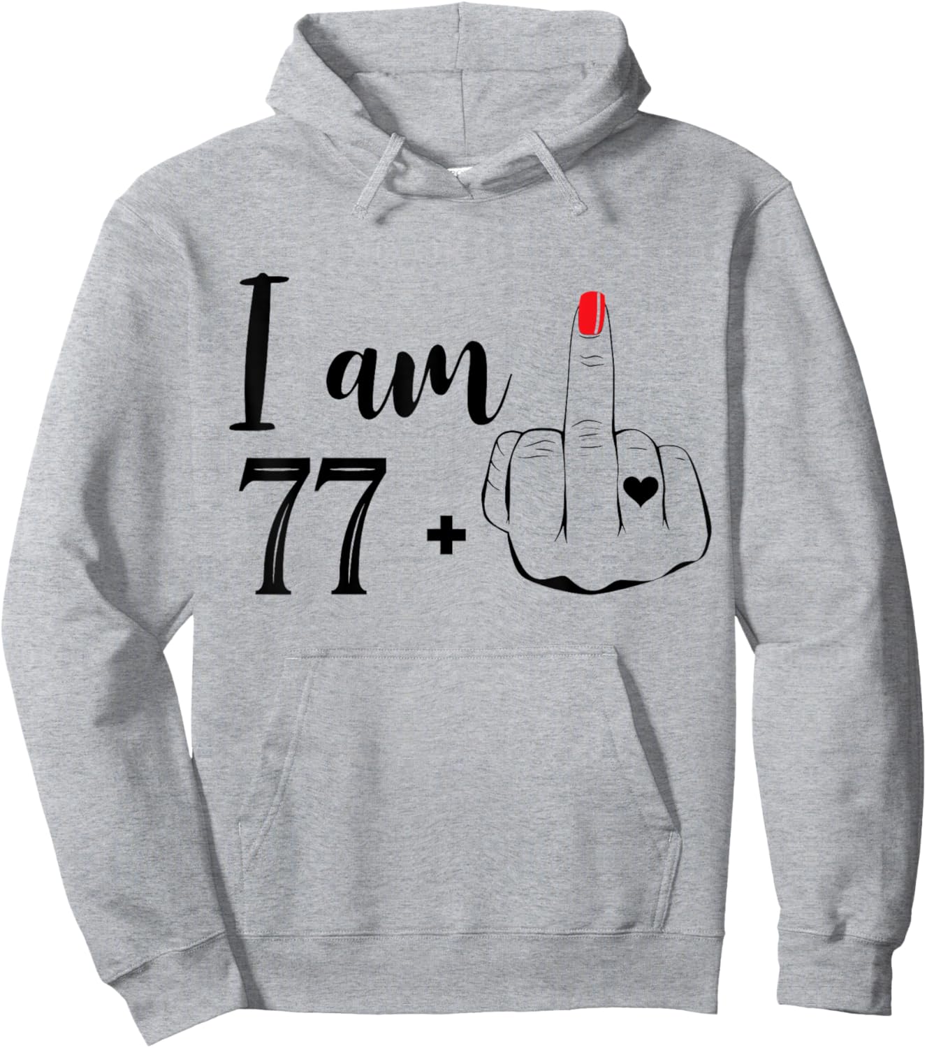 I Am 77 Plus 1 Middle Finger Funny 78th Birthday Women Hoodie - Hoodie | Ash