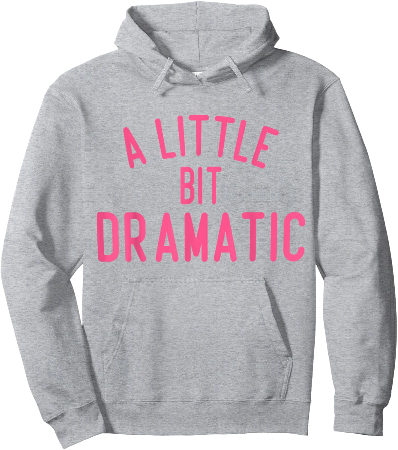 A Little Bit Dramatic Hoodie - Hoodie | Ash
