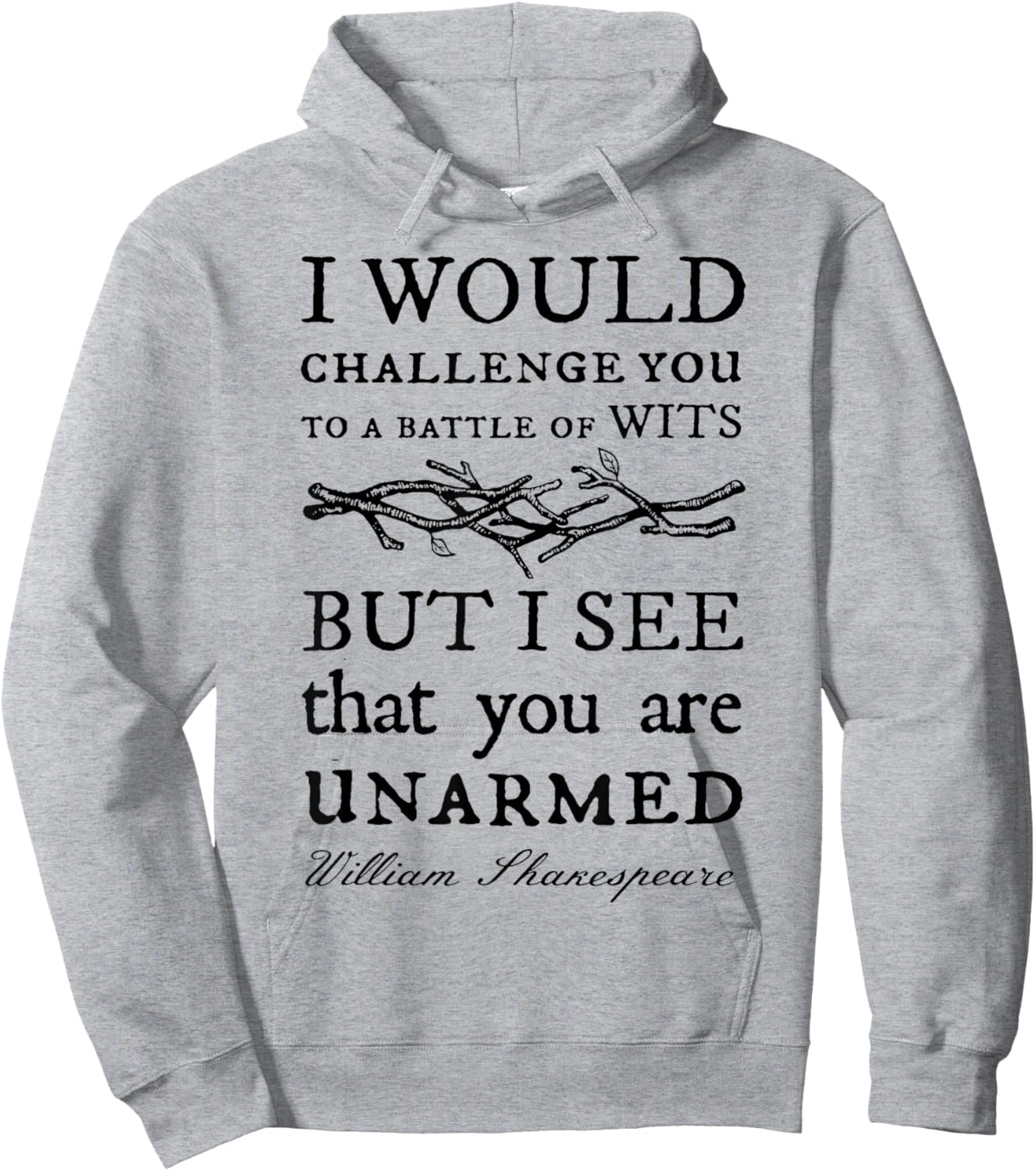 I Would Challenge You To A Battle Of Wits But I See That You Hoodie - Hoodie | Ash