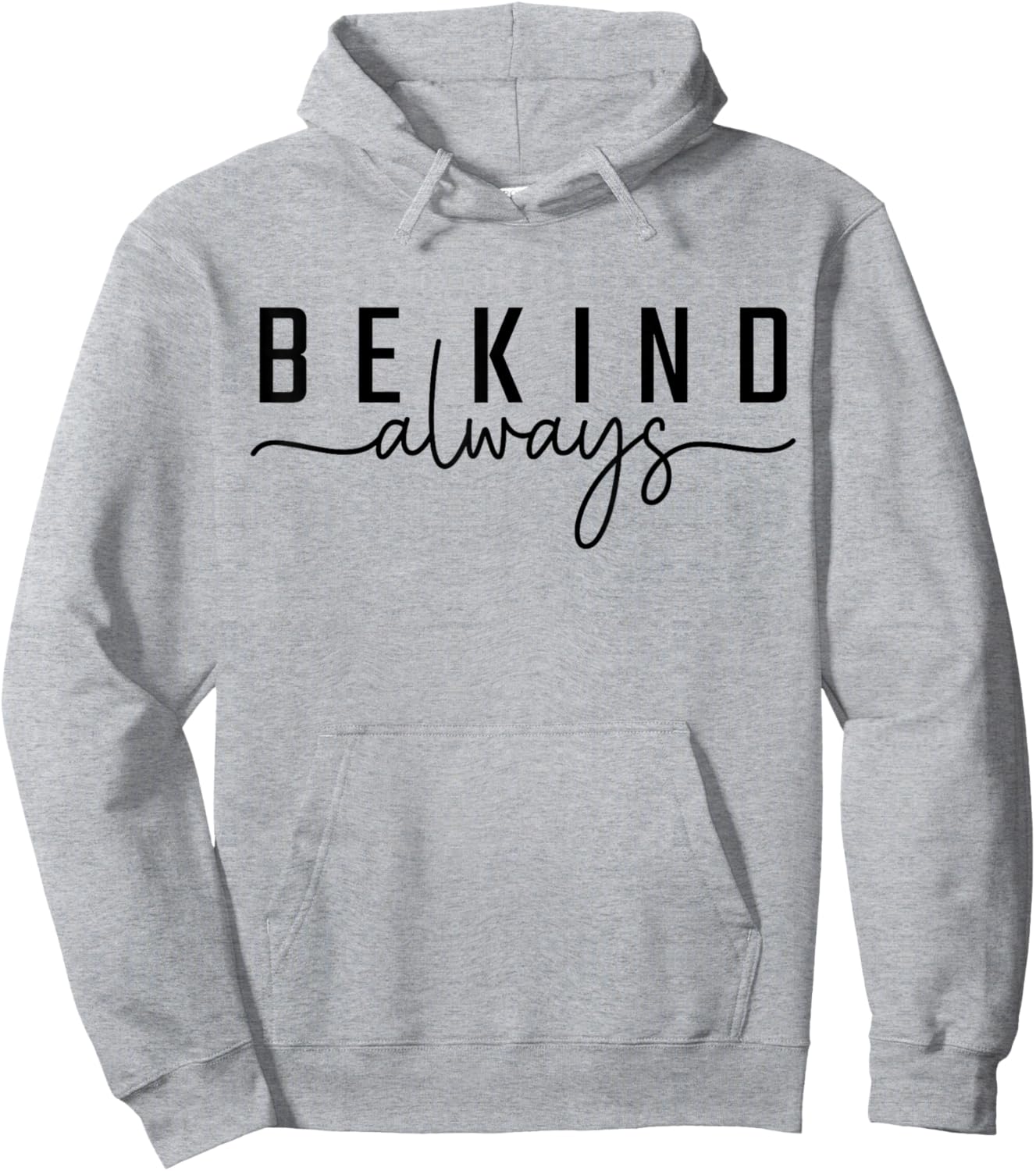 Be Kind Always Women Men Kids Letter Print Inspirational Hoodie - Hoodie | Ash