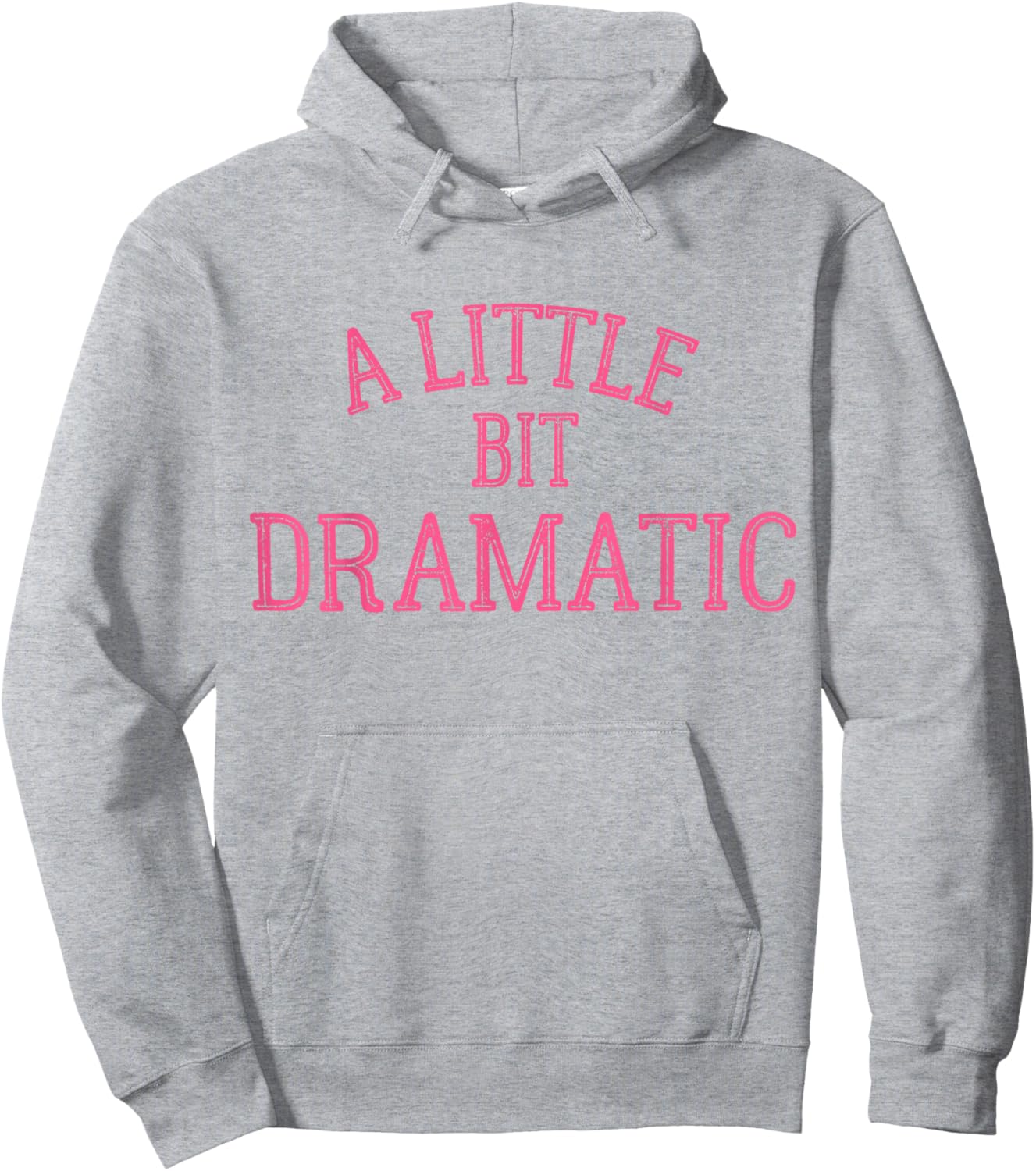 A Little Bit Dramatic Hoodie - Hoodie | Ash
