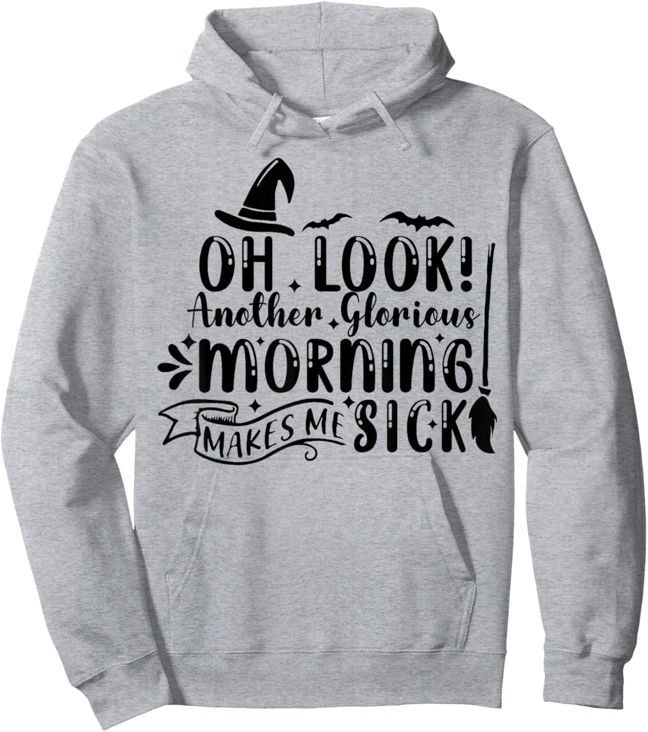 Oh Look Another Glorious Morning Makes Me Sick Hoodie - Hoodie | Ash