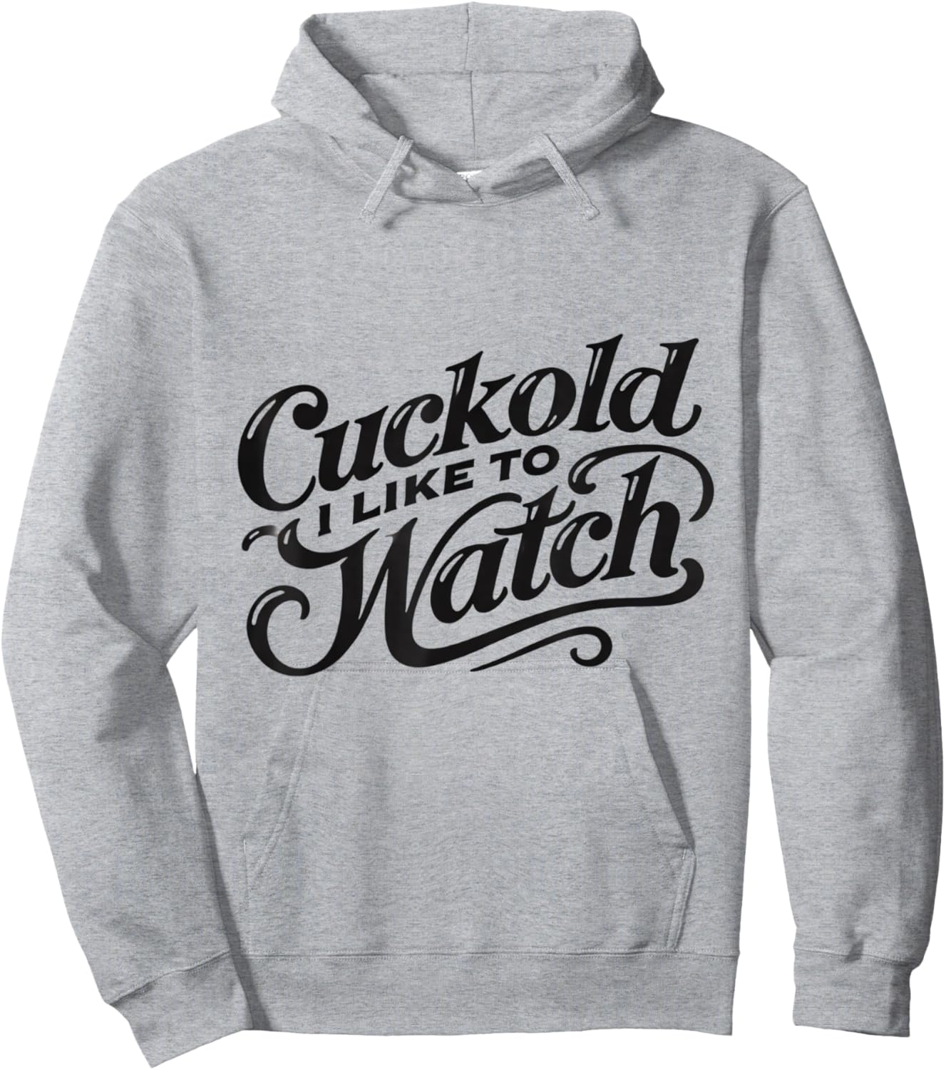 Cuckold I Like to Watch | Naughty Adult Humor Funny Adult Hoodie - Hoodie | Ash