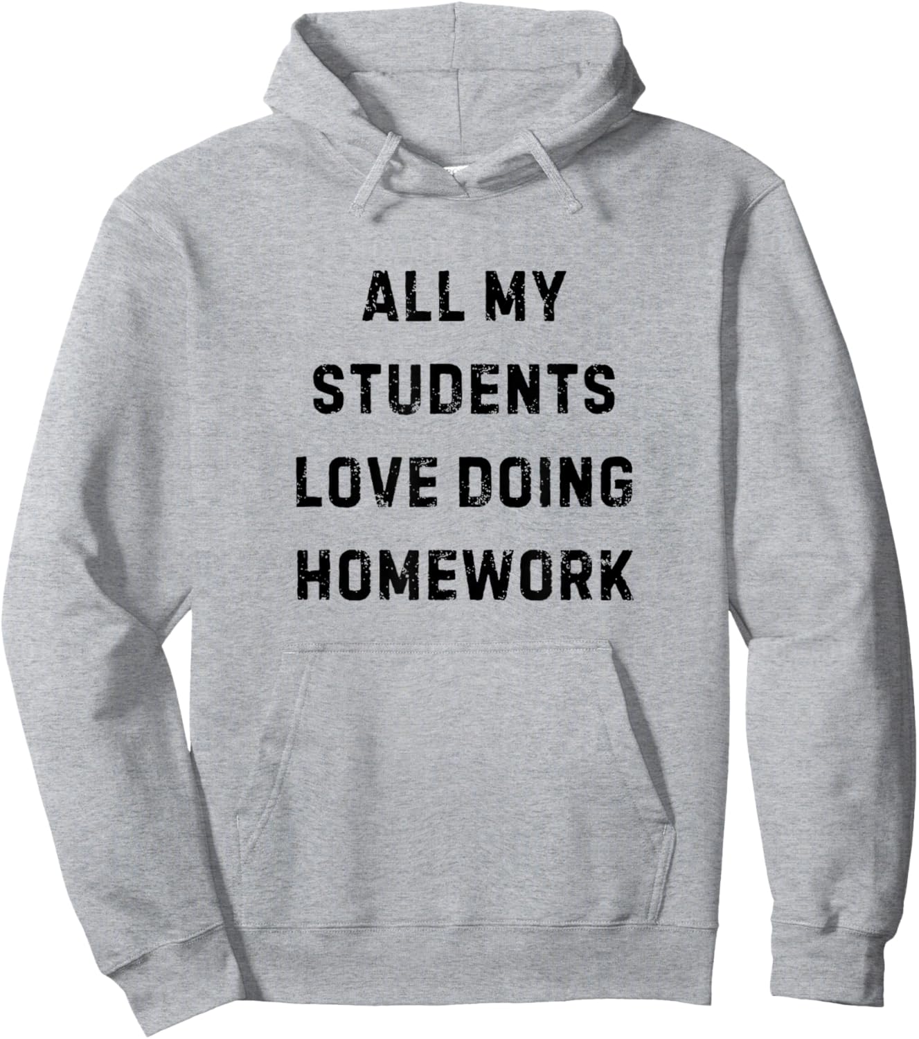All My Students Love Doing Homework Teacher White Lie Party Hoodie - Hoodie | Ash
