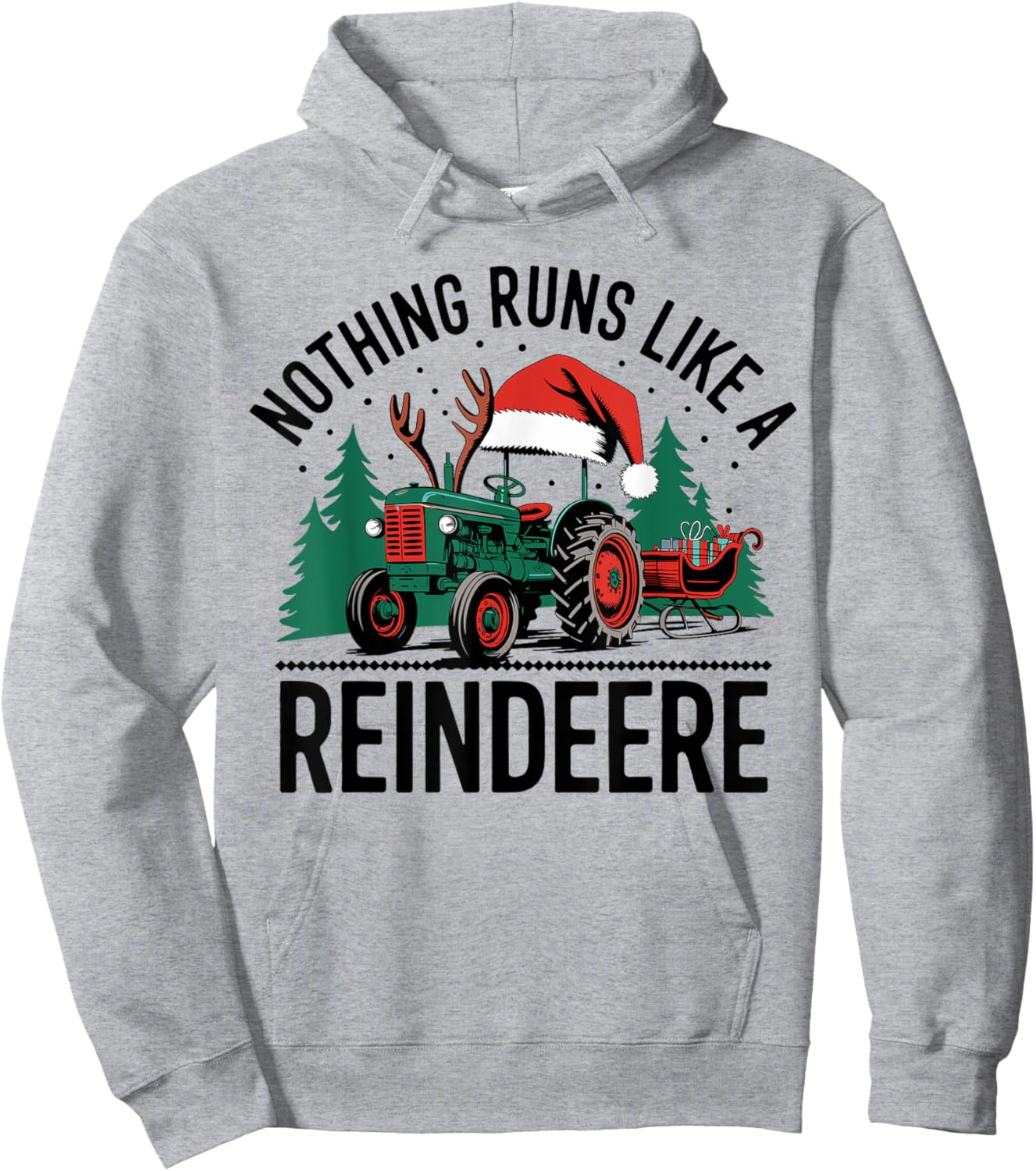 Nothing Runs Like A Reindeere Funny Christmas Tractor Farmer Hoodie - Hoodie | Ash