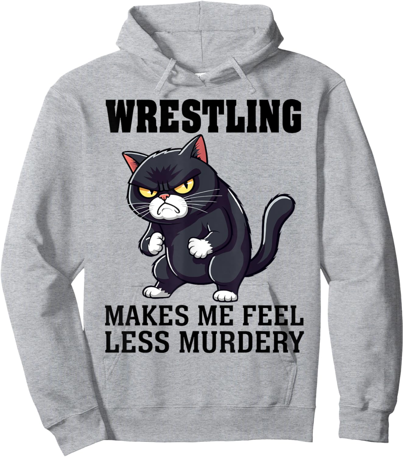 Wrestling makes me feel less Murdery cat Wrestling women men Hoodie - Hoodie | Ash