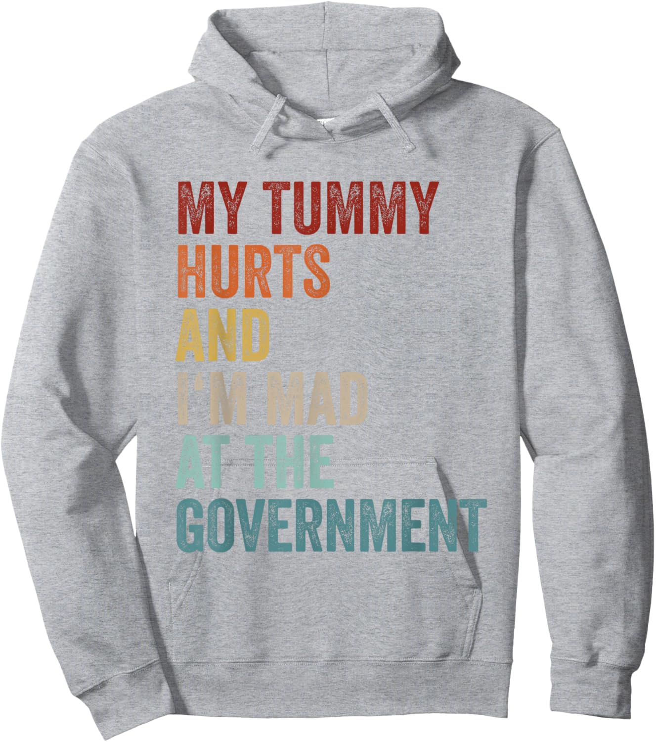 My Tummy Hurts And Im Mad At The Government Ironic Retro Hoodie - Hoodie | Ash