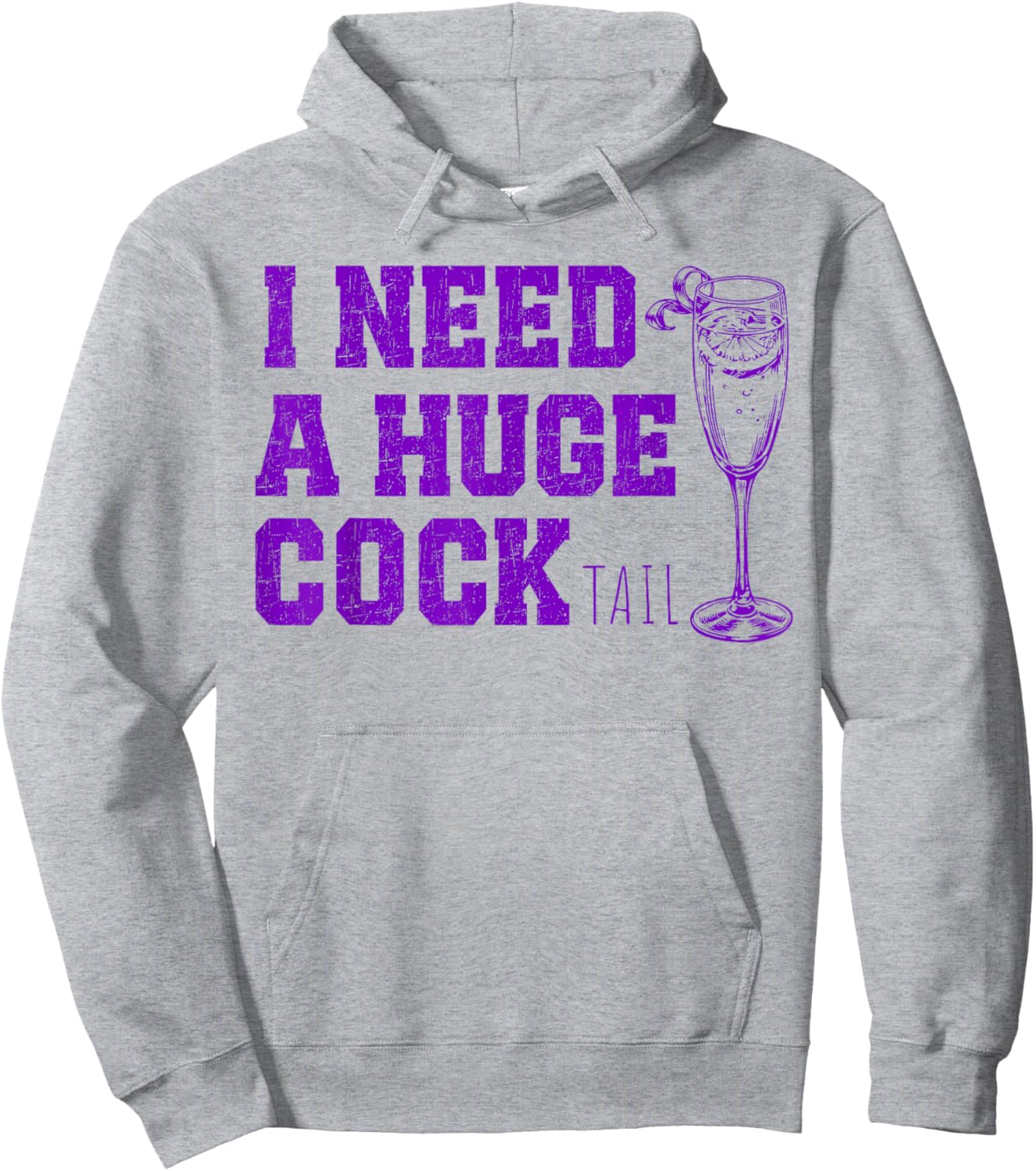I Need a Huge COCKtail, Funny Gag Adult Humor Drinking Hoodie - Hoodie | Ash