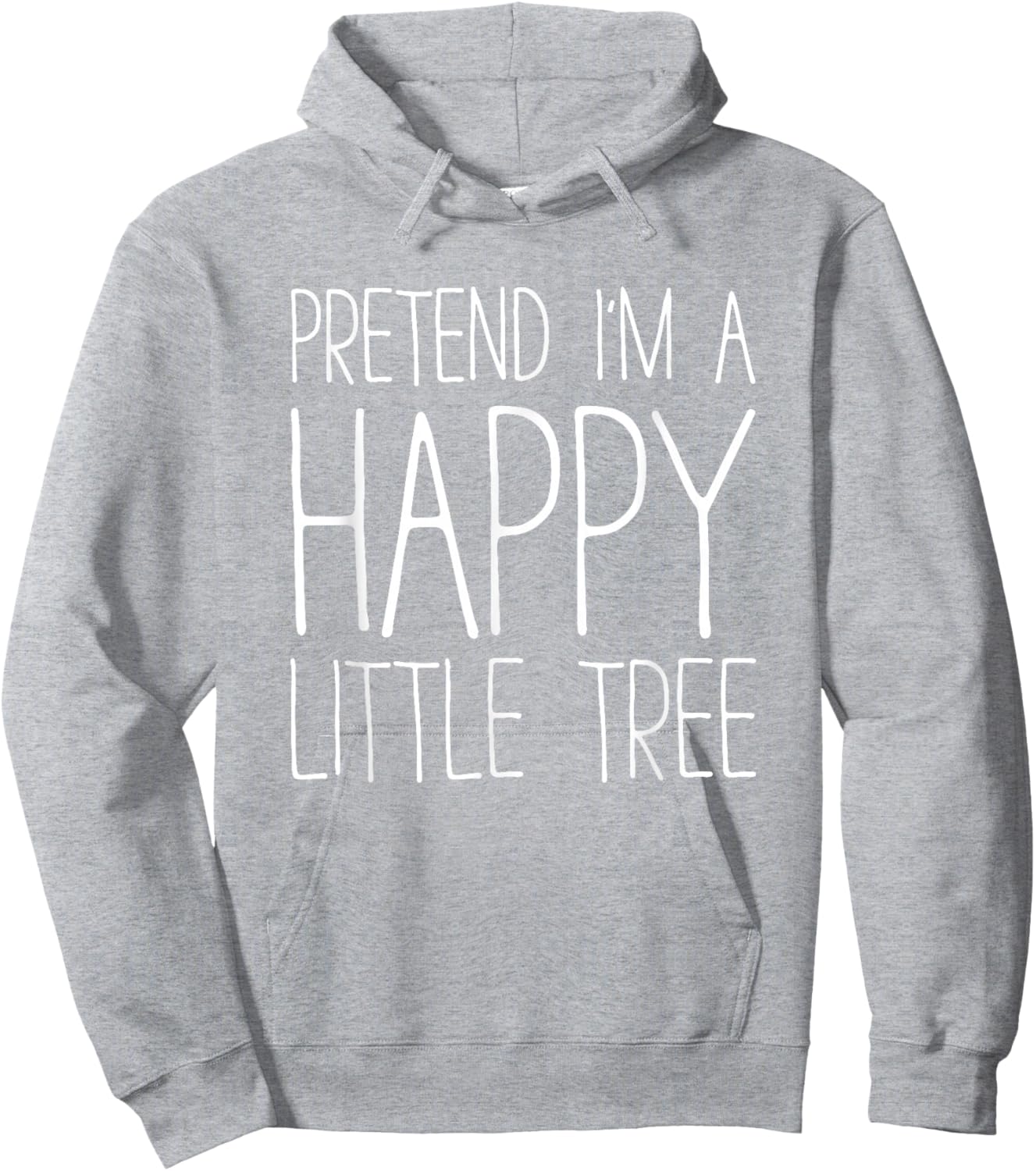 Pretend I'm A Happy Little Tree Shirt Adult Kids Costume Hoodie - Hoodie | Ash
