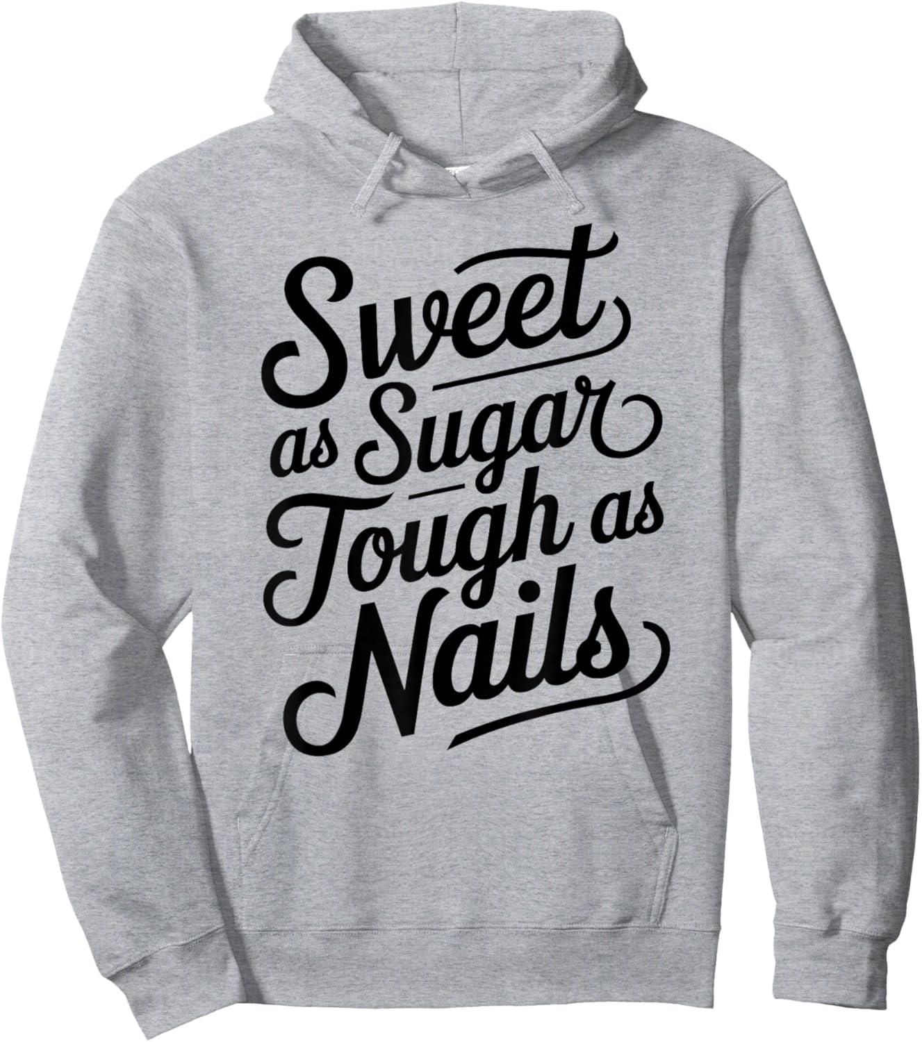 Sweet as Sugar Tough as Nails Cute Strong Woman Female Girl Hoodie - Hoodie | Ash