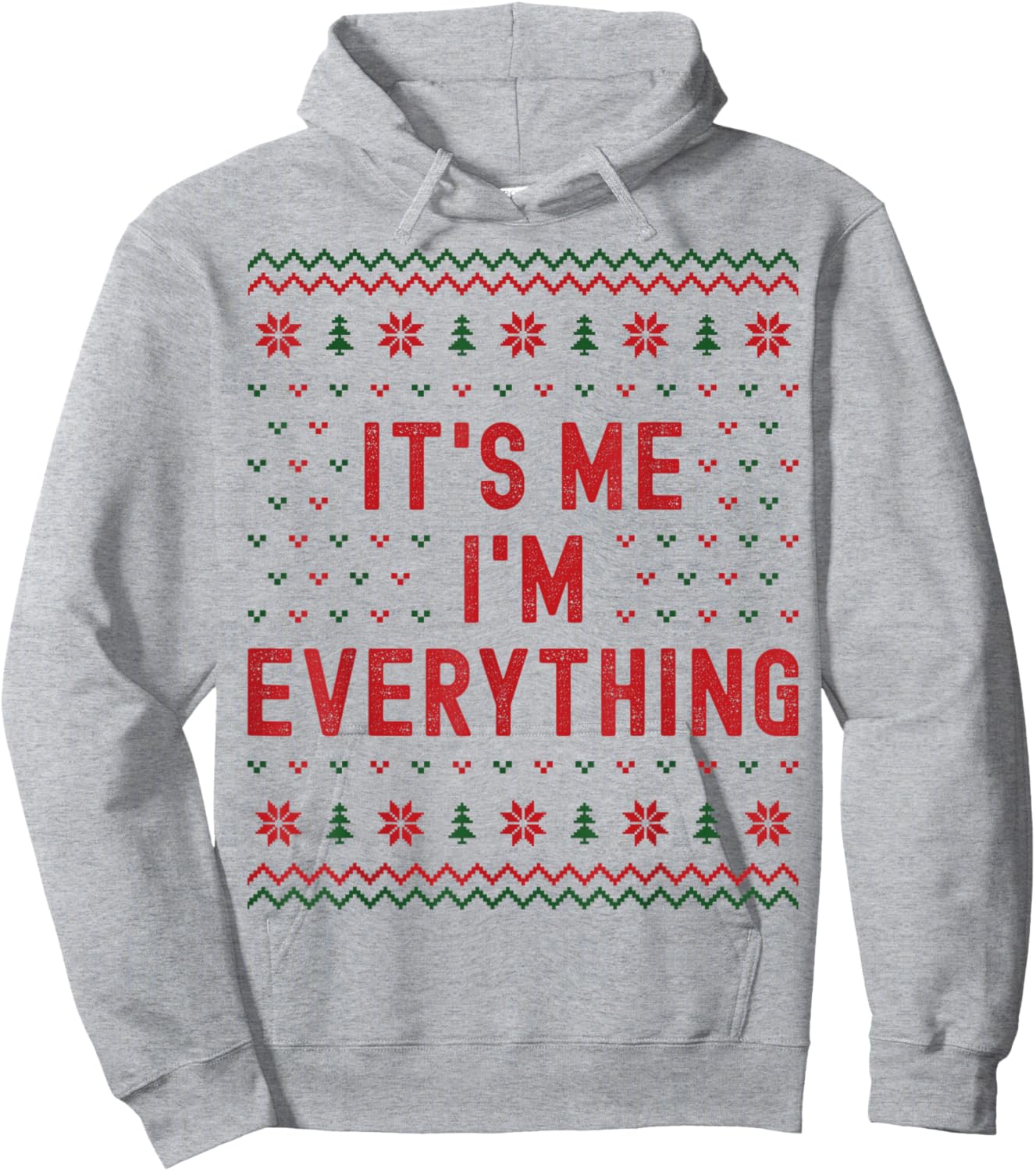 I Have Everything I Want for Christmas It’s Me Im Everything Hoodie - Hoodie | Ash