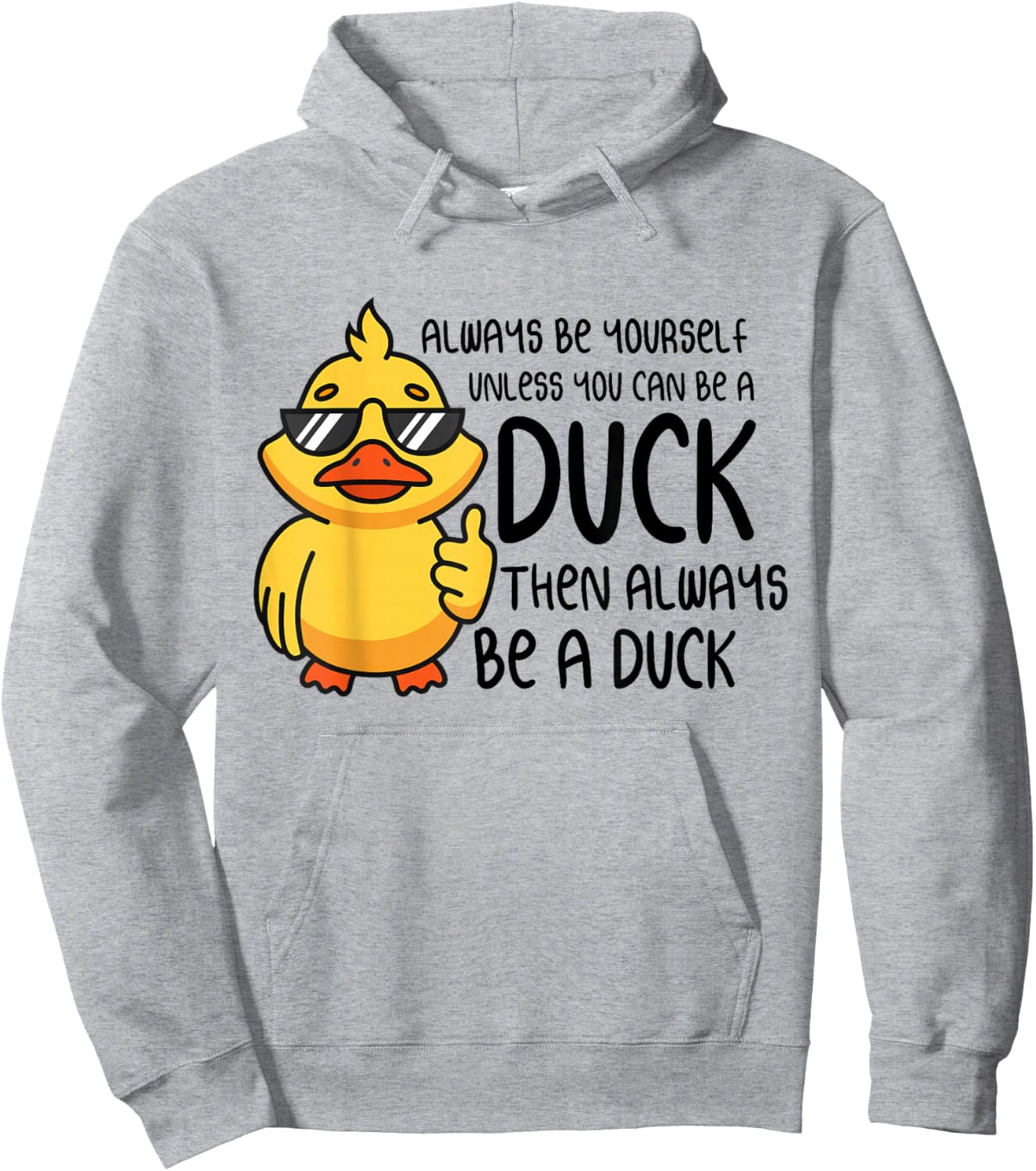 Always Be Yourself Unless You Can Be A Duck - Duck Lover Hoodie - Hoodie | Ash