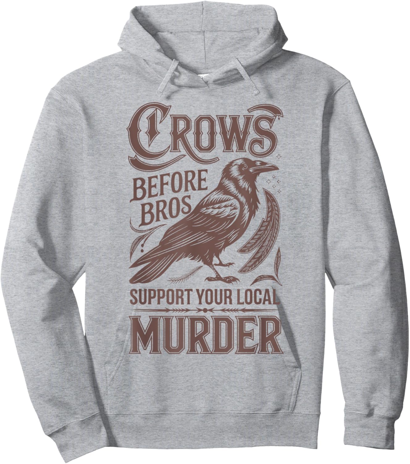 Crows Before Bros Support Your Local Murder Hoodie - Hoodie | Ash