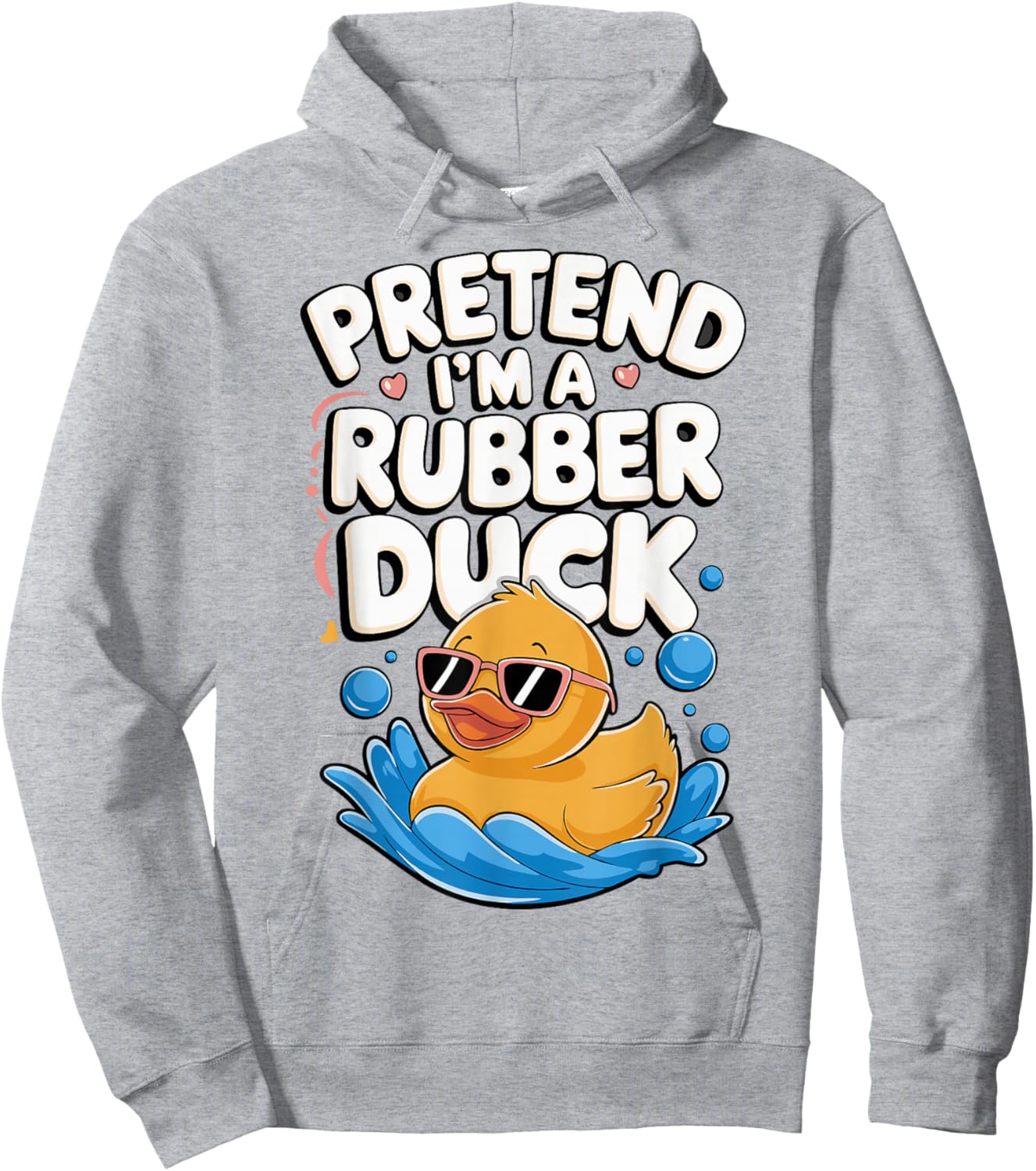 Pretend I'm A Rubber Duck Hoodie - Hoodie | Ash